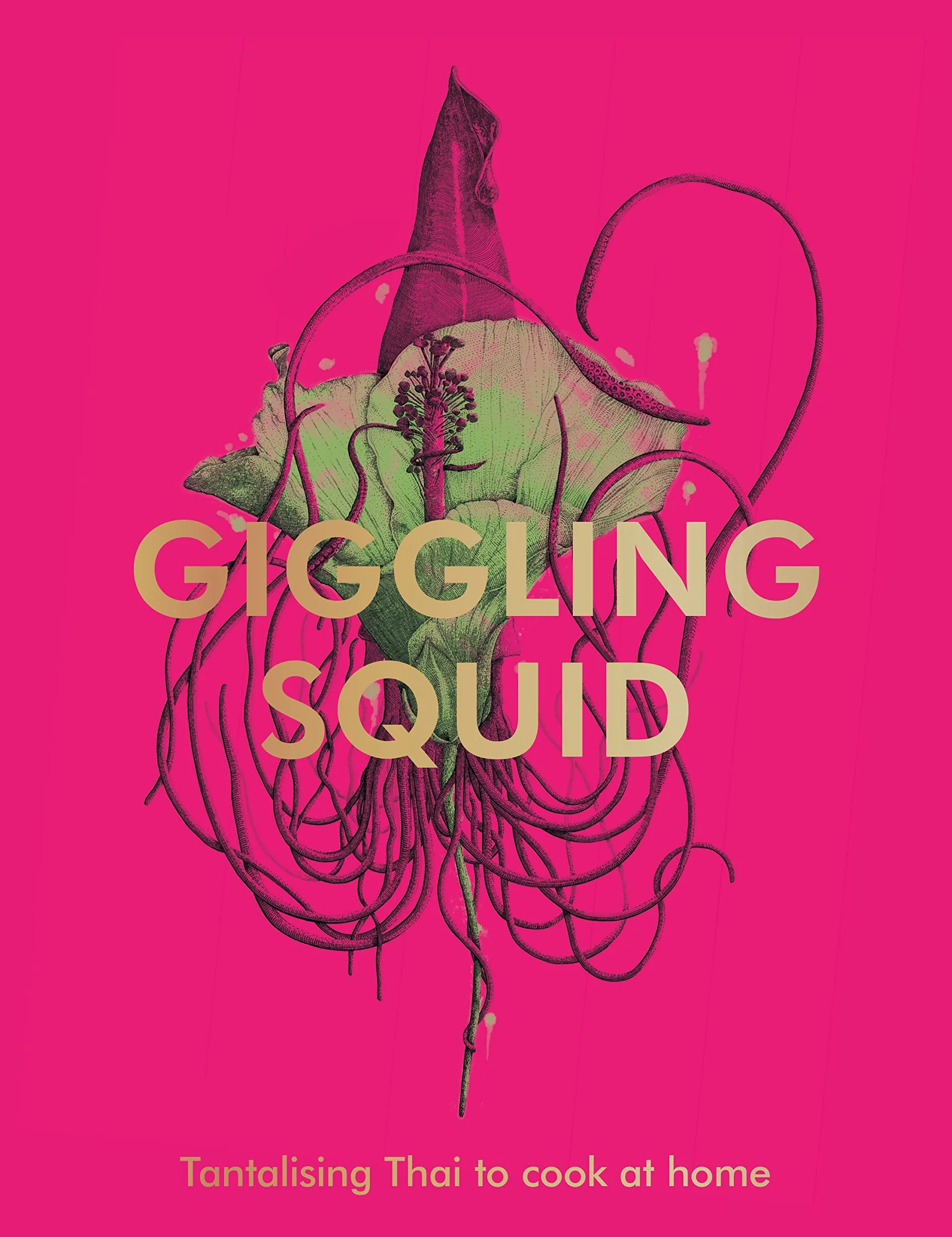 The Giggling Squid Cookbook: Tantalising Thai Dishes