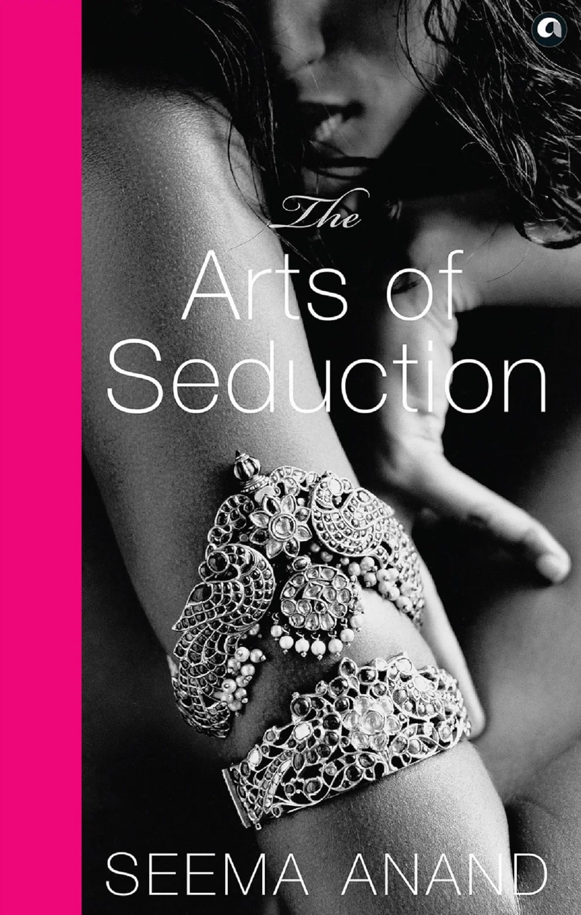 The Arts of Seduction: The 21st Century Guide to Having the Greatest Sex of Your Life