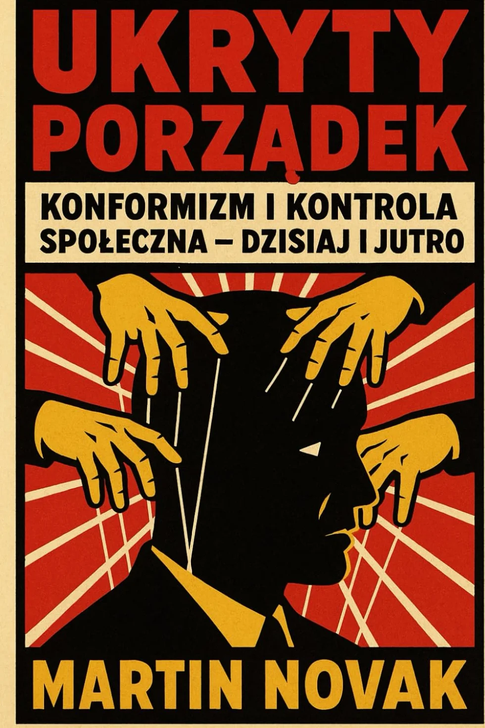 Ukryty porządek. Konformizm i kontrola społeczna – dzisiaj i jutro