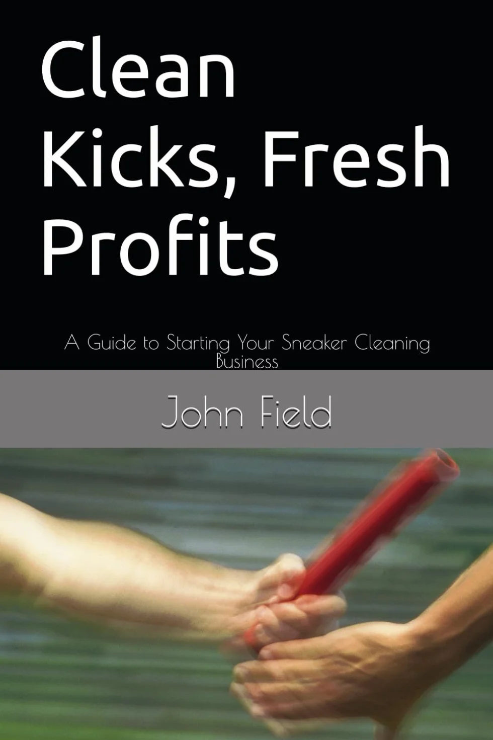 Sneaker Cleaning Business Guide: Start Your Shoe Cleaning Venture