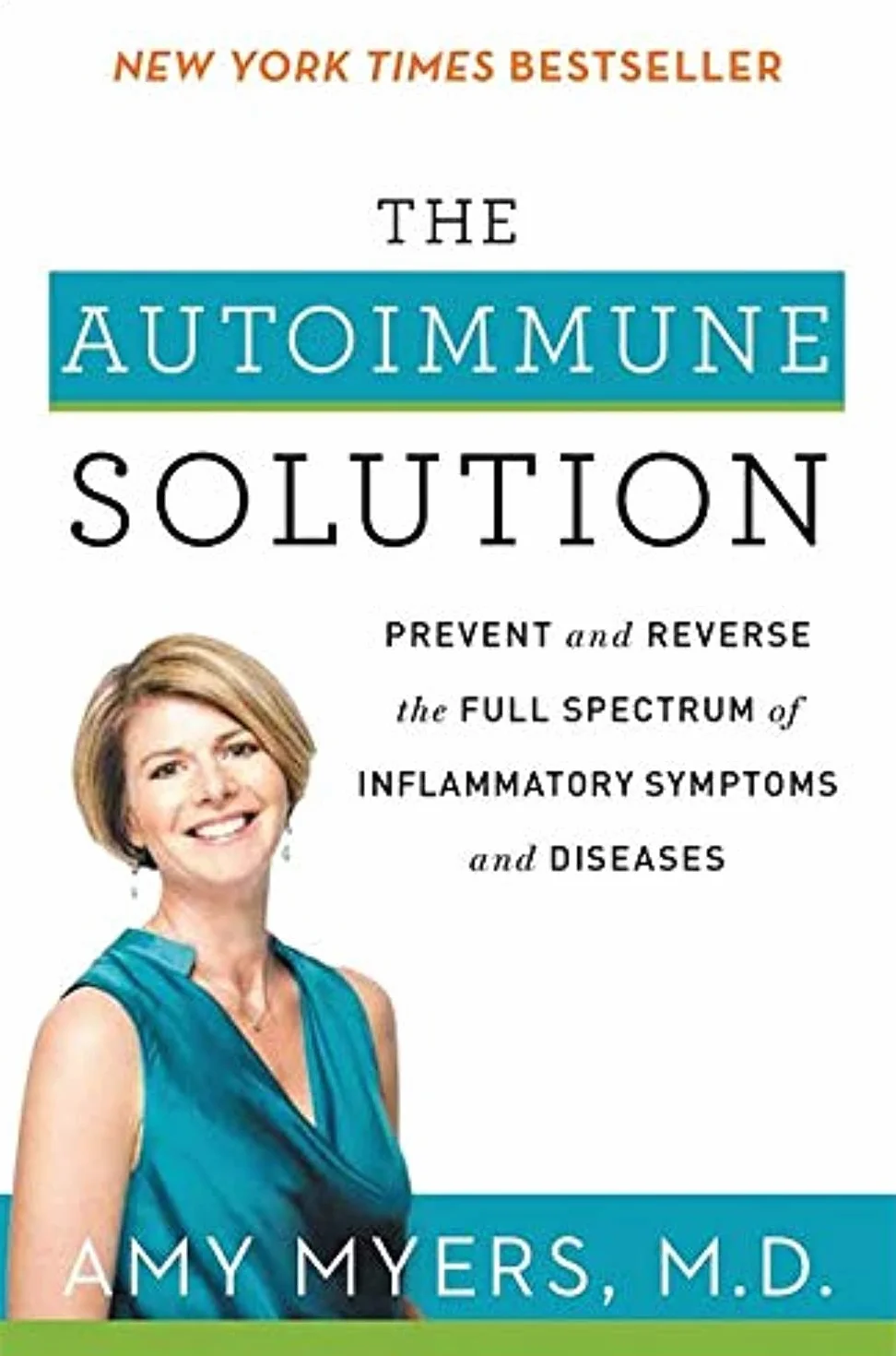 The Autoimmune Solution: Prevent and Reverse the Full Spectrum of Inflammatory Symptoms and Diseases