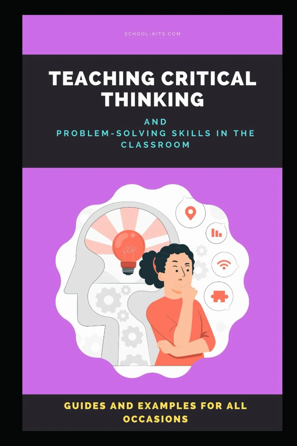 Teaching Critical Thinking: Problem-Solving Skills in the Classroom