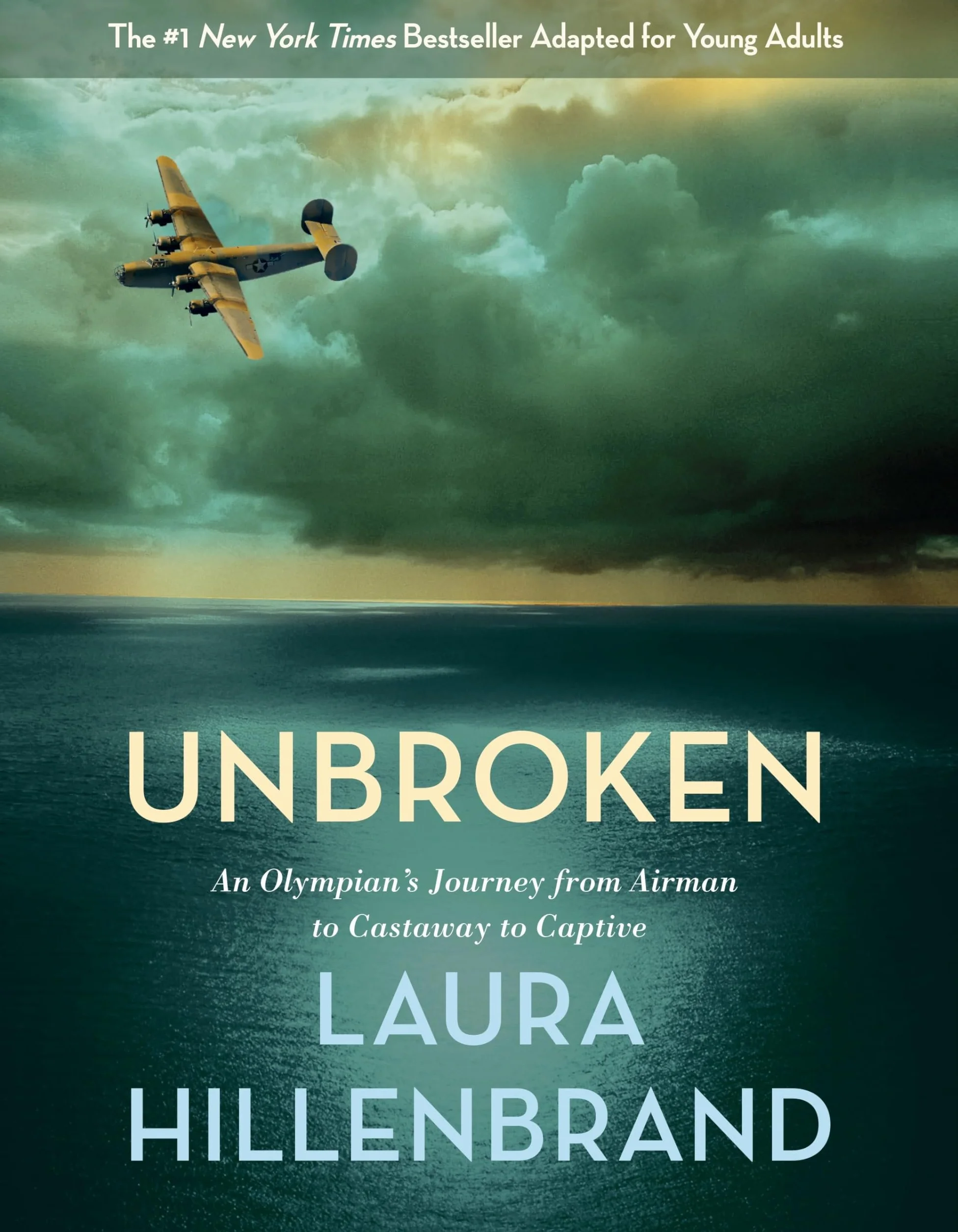 Unbroken The Young Adult Adaptation: An Olympian's Journey from Airman to Castaway to Captive