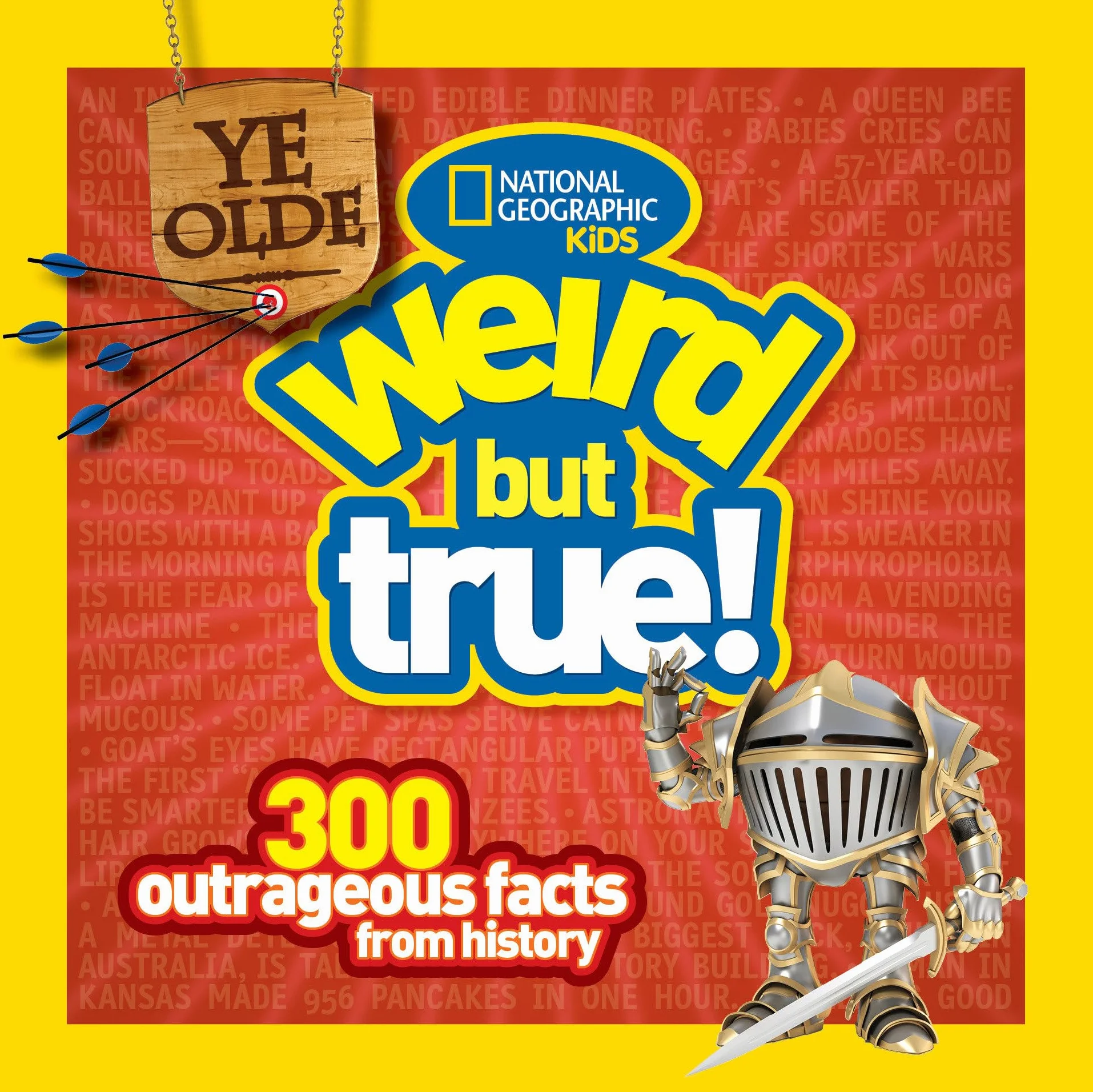 Ye Olde Weird But True!: 300 Outrageous Facts from History