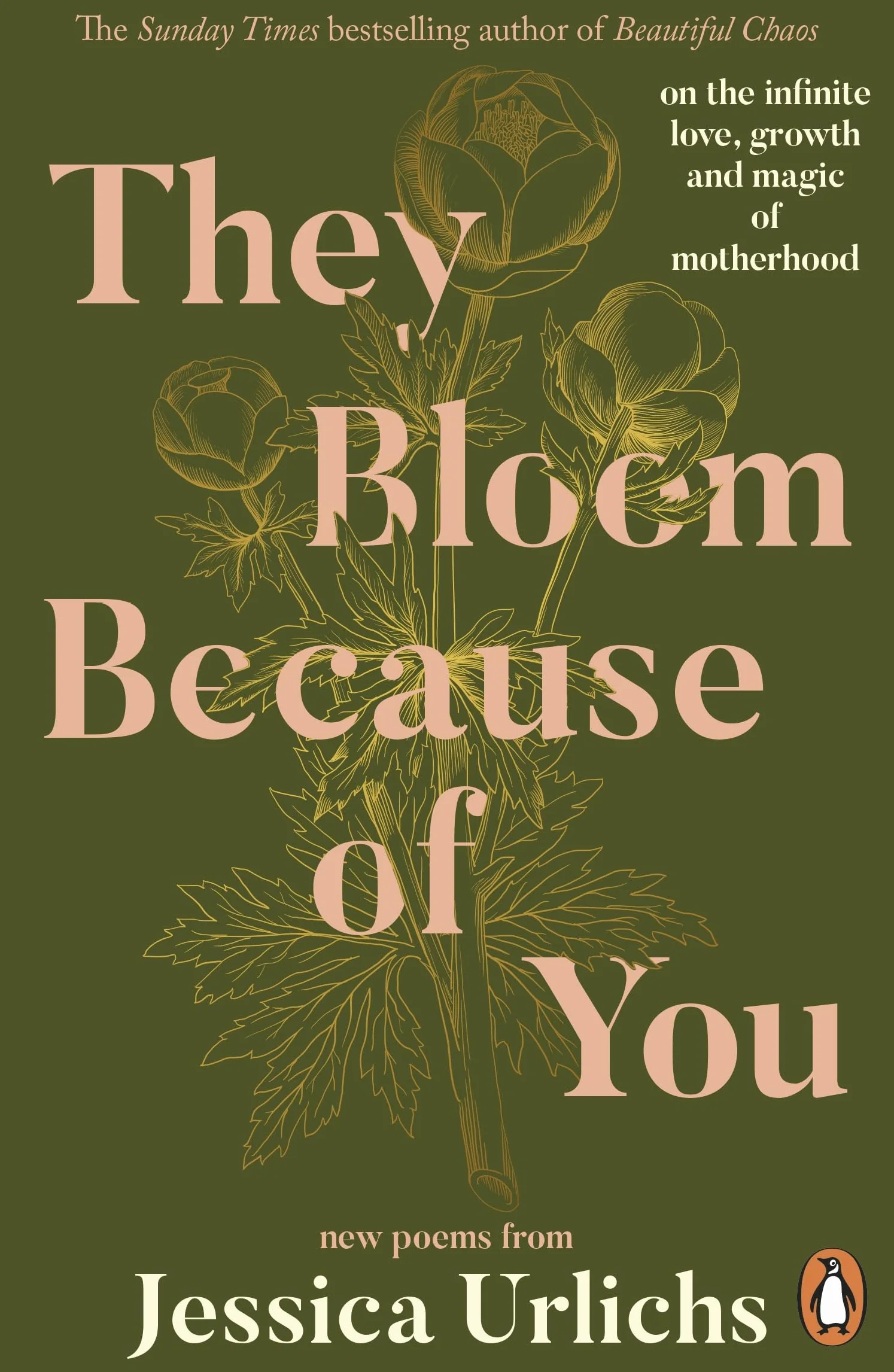 They Bloom Because of You: On the infinite love, growth and magic of motherhood - the Sunday Times bestseller