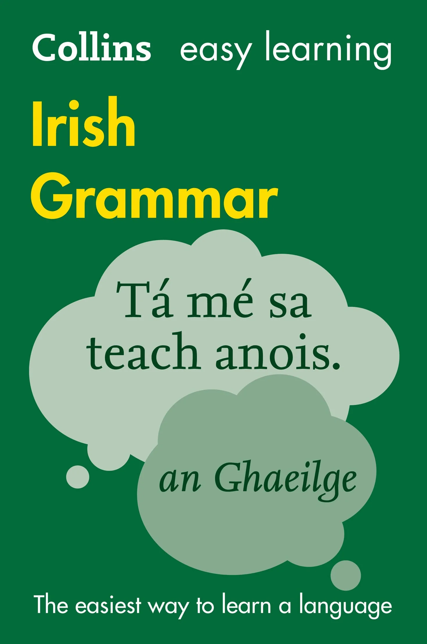 Easy Learning Irish Grammar: Trusted support for learning