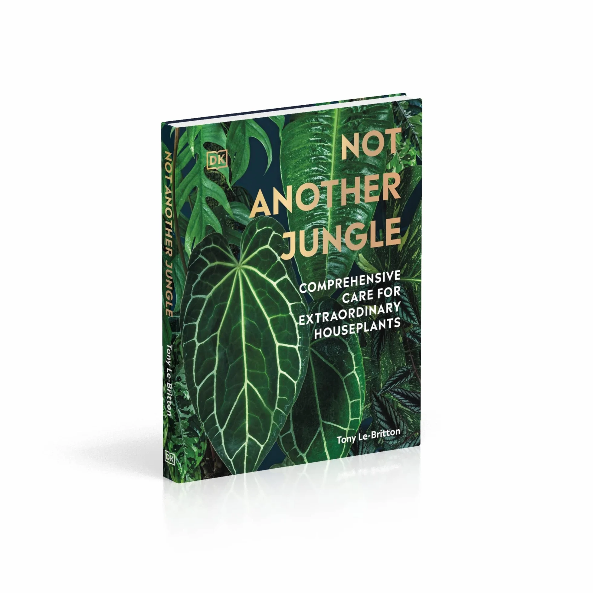 Not Another Jungle: Comprehensive Care for Extraordinary Houseplants