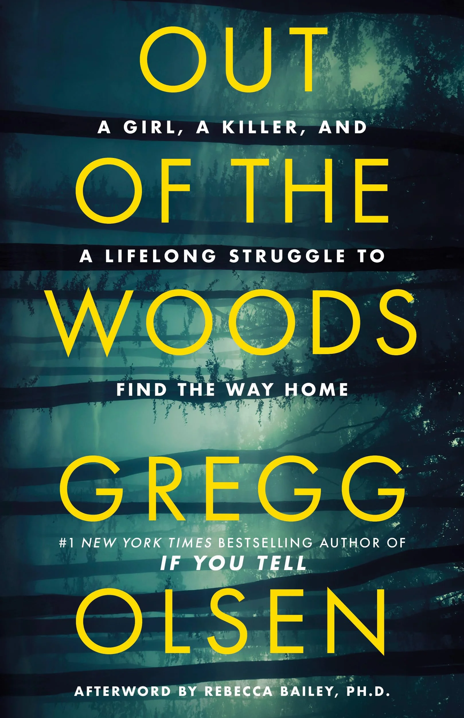 Out of the Woods: A Girl, a Killer, and a Lifelong Struggle to Find the Way Home
