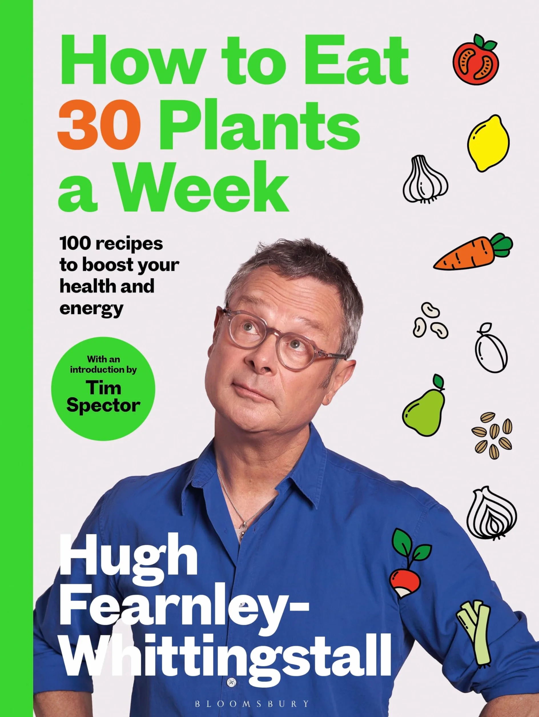 How to Eat 30 Plants a Week: 100 recipes to boost your health and energy - THE NO.1 SUNDAY TIMES BESTSELLER