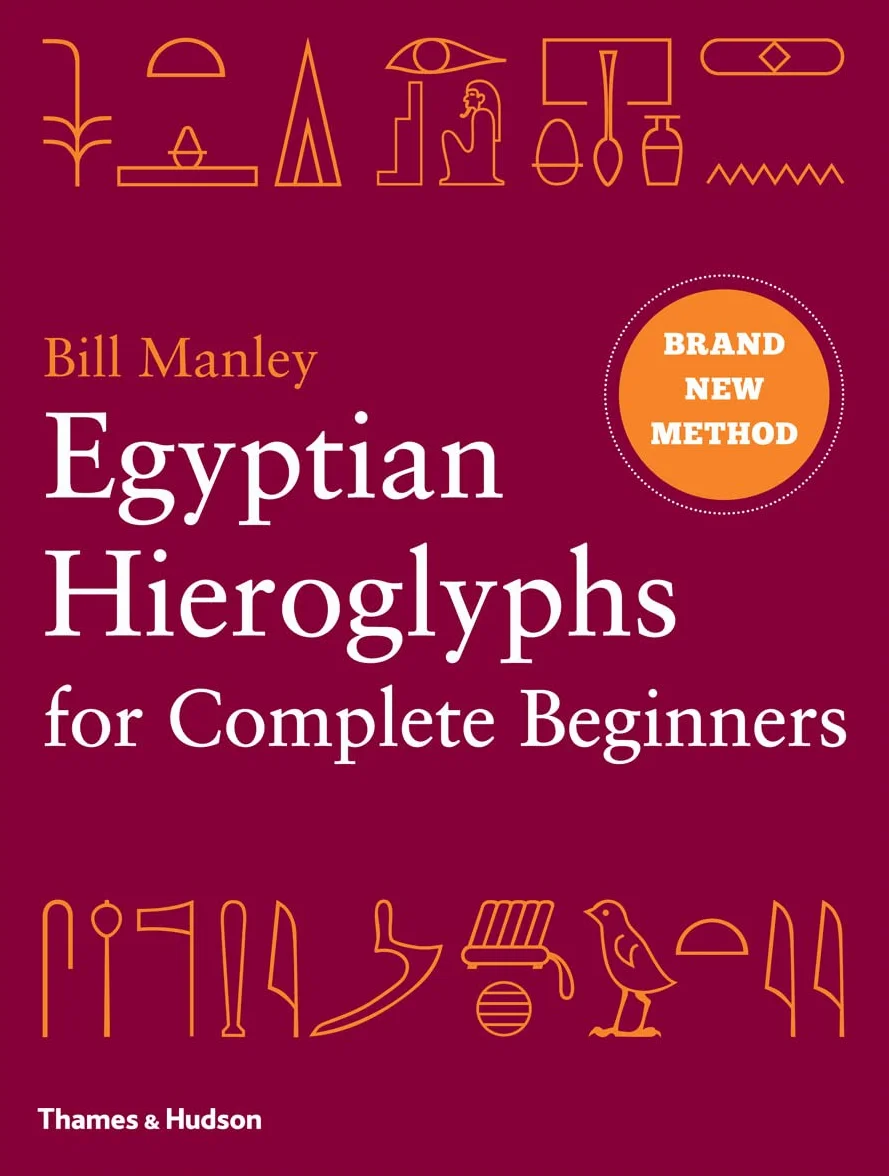 Egyptian Hieroglyphs for Complete Beginners /anglais: The Revolutionary New Approach to Reading the Monuments