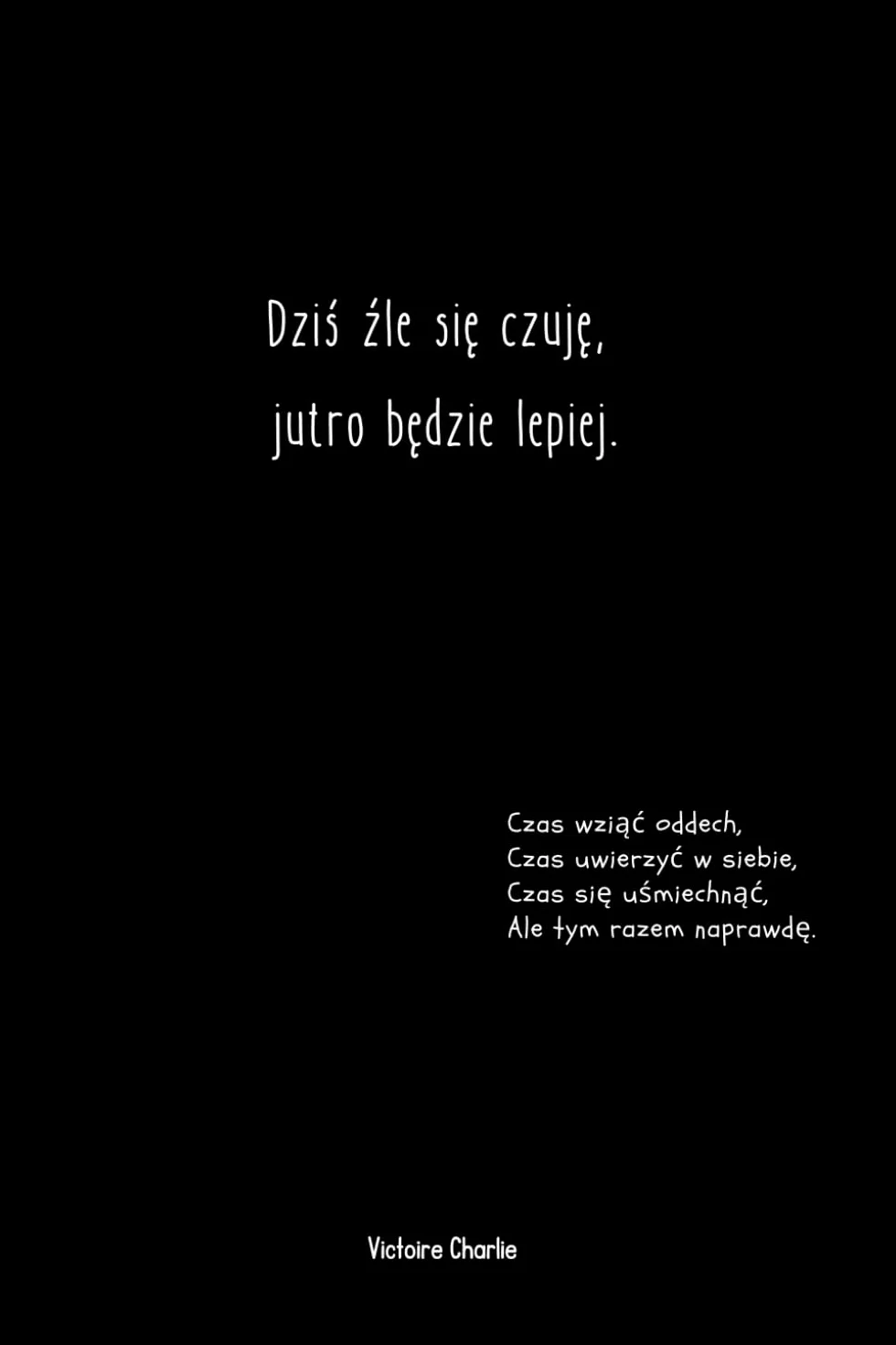 Dziś źle się czuję, jutro będzie lepiej.