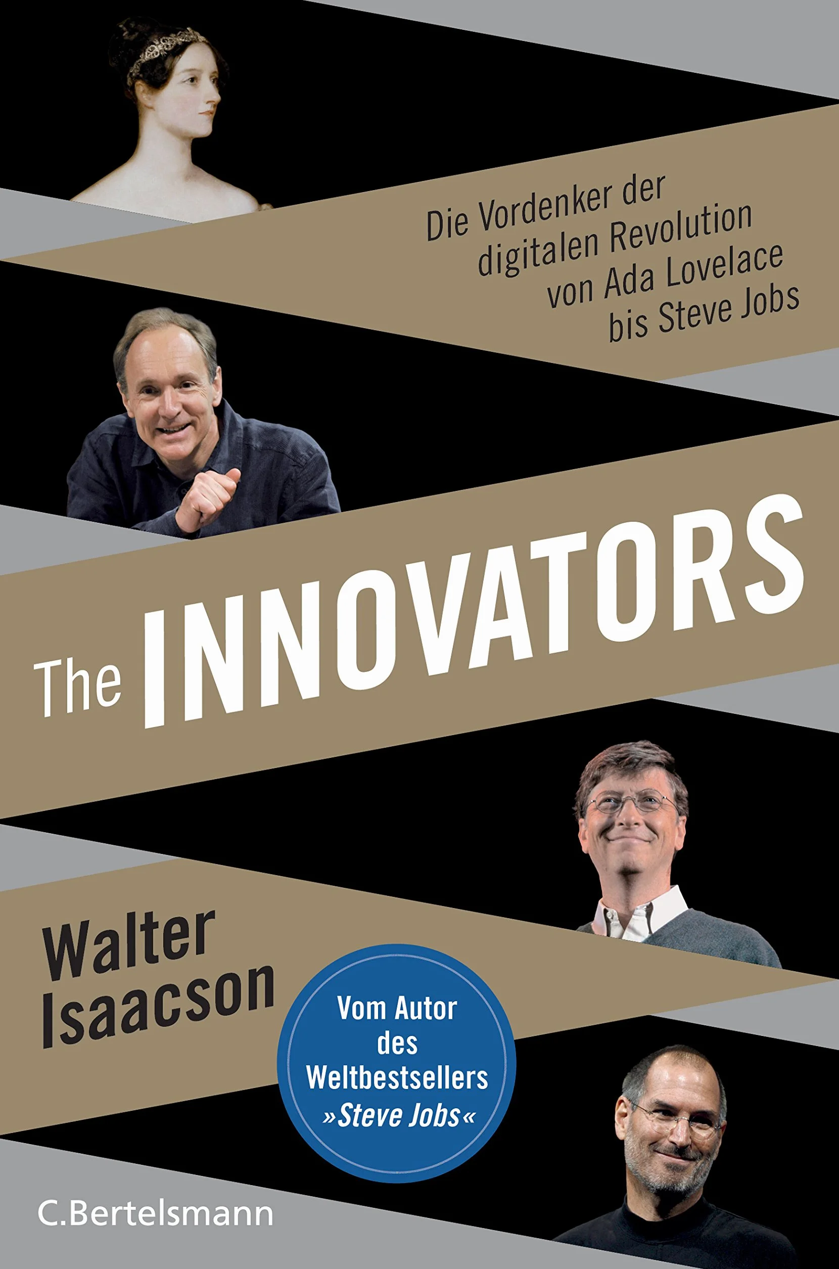 The Innovators: Die Vordenker der digitalen Revolution von Ada Lovelace bis Steve Jobs - Vom Autor des Weltbestsellers »Steve Jobs«