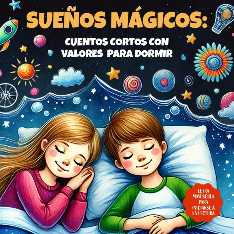 SUEÑOS MÁGICOS: cuentos cortos con valores para dormir: 20 cuentos infantiles ilustrados en MAYÚSCULA para aprender a leer y mejorar la lectura. | Para niños y niñas a partir de 5 años.