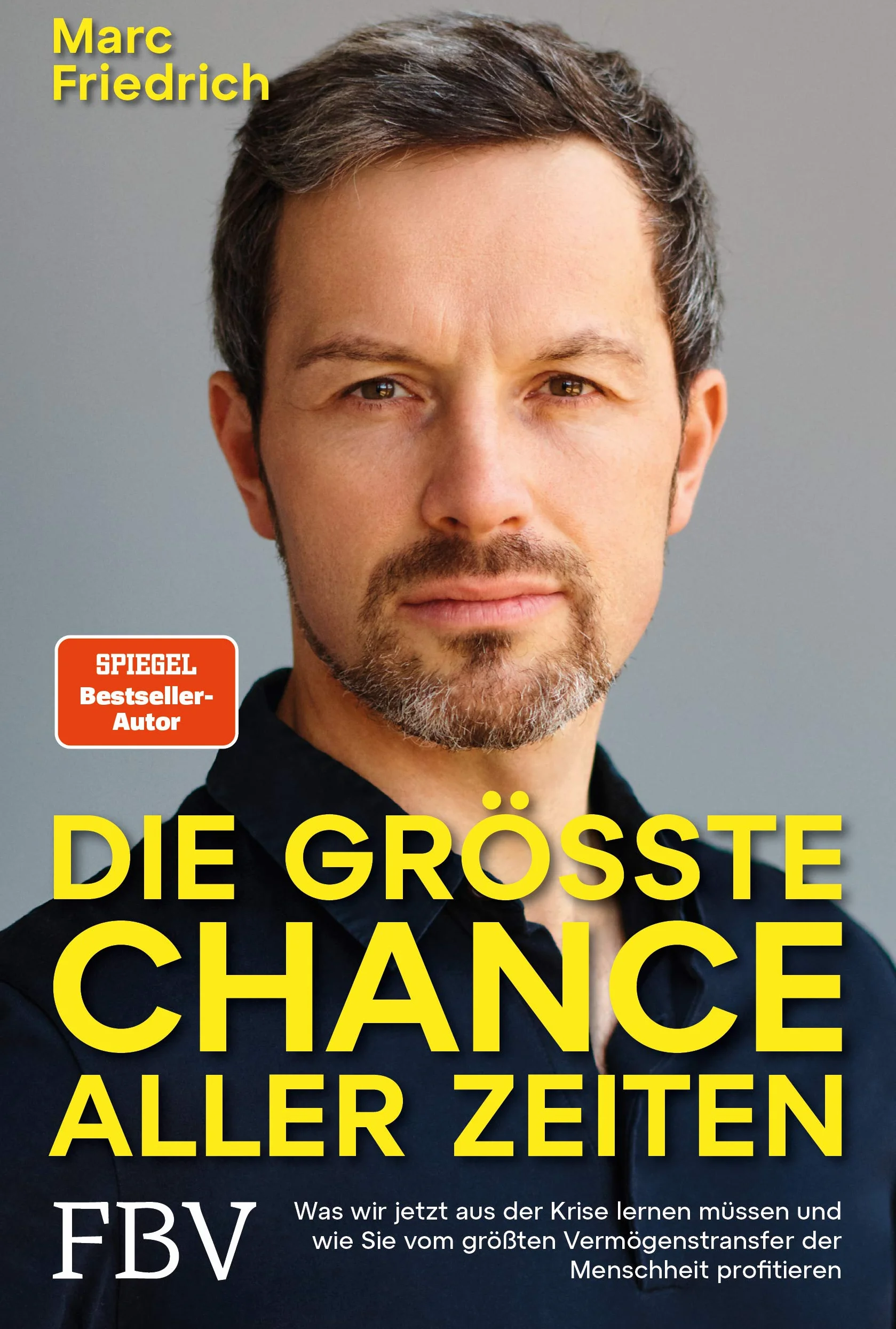 Die größte Chance aller Zeiten: Was wir jetzt aus der Krise lernen müssen und wie Sie vom größten Vermögenstransfer der Menschheit profitieren