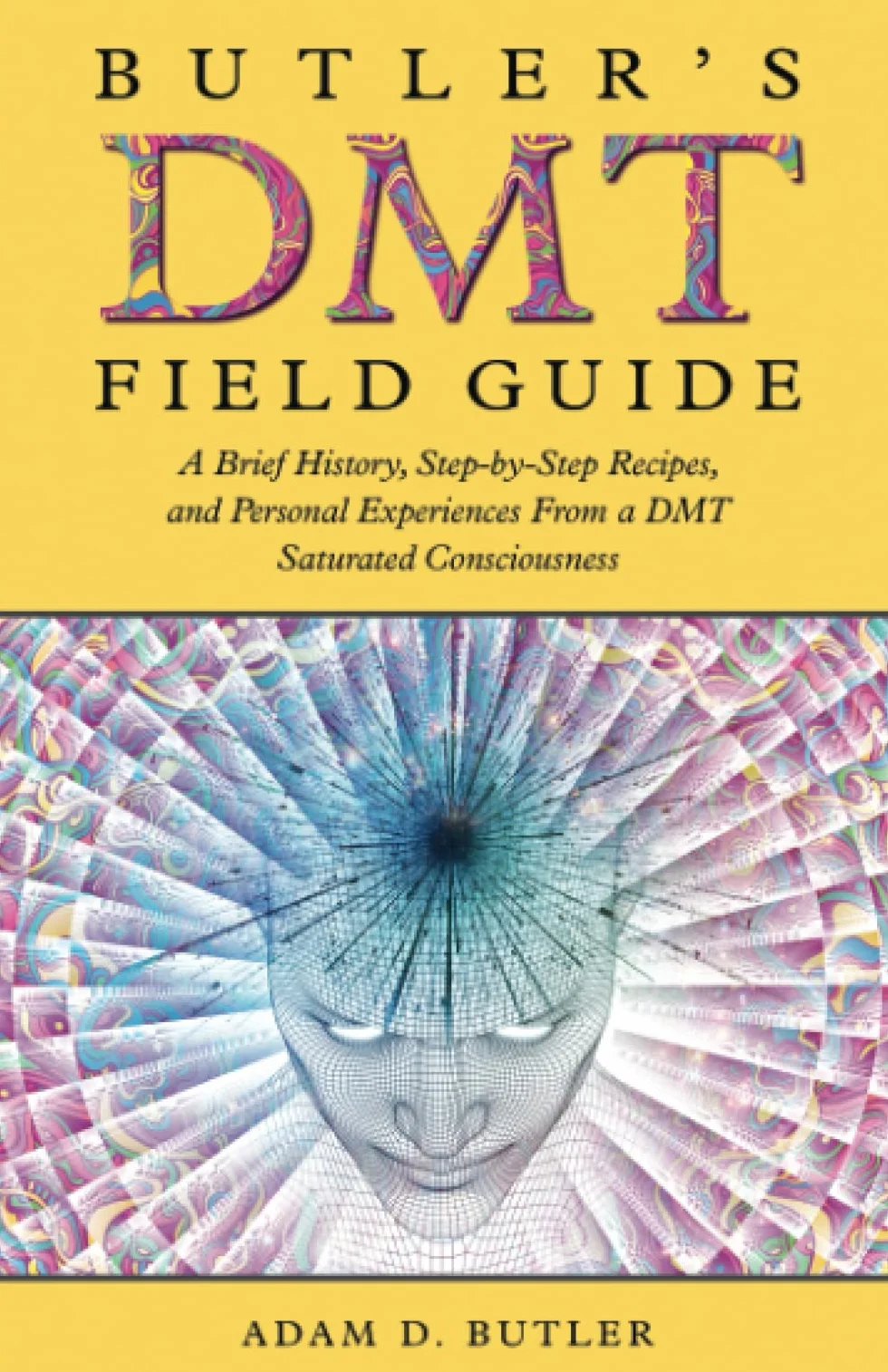 Butler's DMT Field Guide: History, Recipes, and Personal Experiences