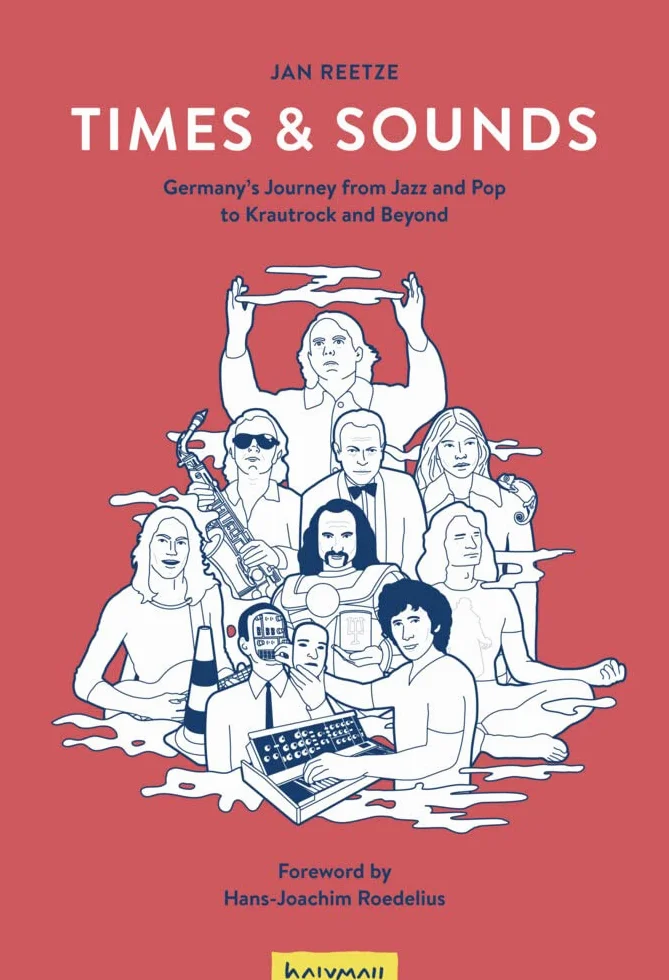 Times & Sounds: Germany's Journey from Jazz and Pop to Krautrock and Beyond