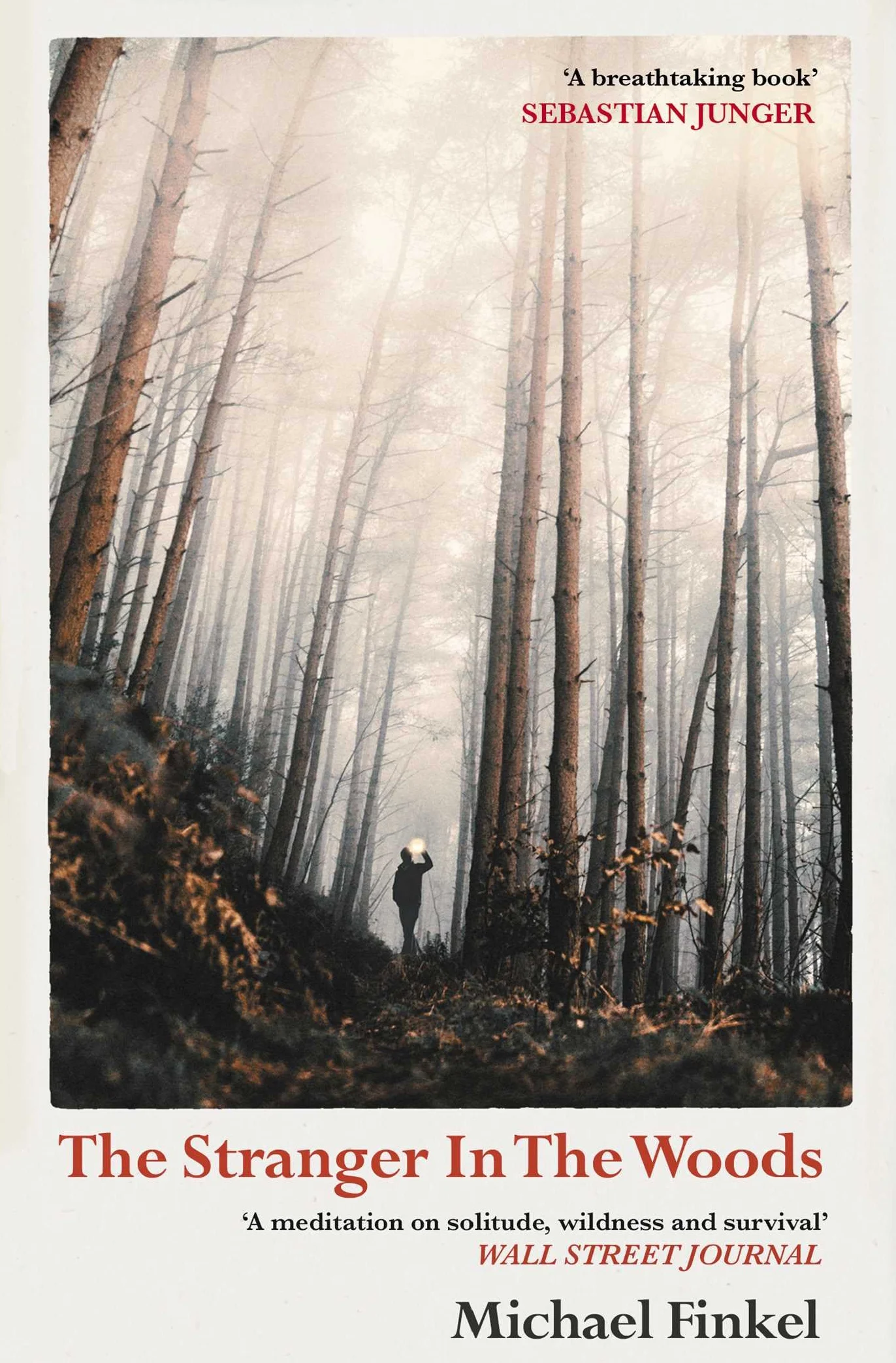 The Stranger in the Woods: 'A meditation on solitude, wildness and survival' Wall Street Journal