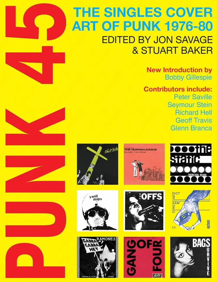 Punk 45 New ed: The Singles Cover Art of Punk 1976-80