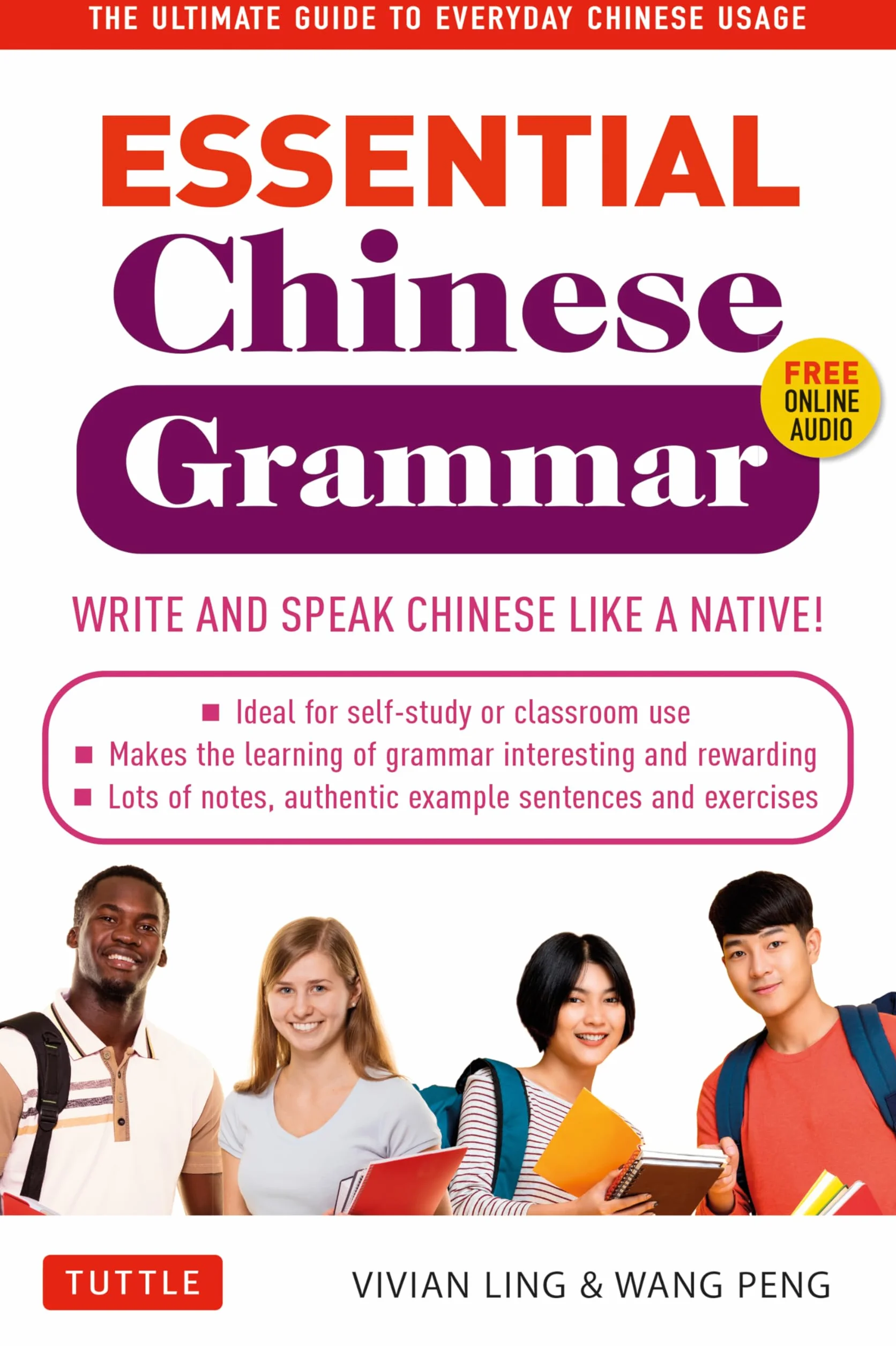 Essential Chinese Grammar: Write and Speak Chinese Like a Native! The Ultimate Guide to Everyday Usage