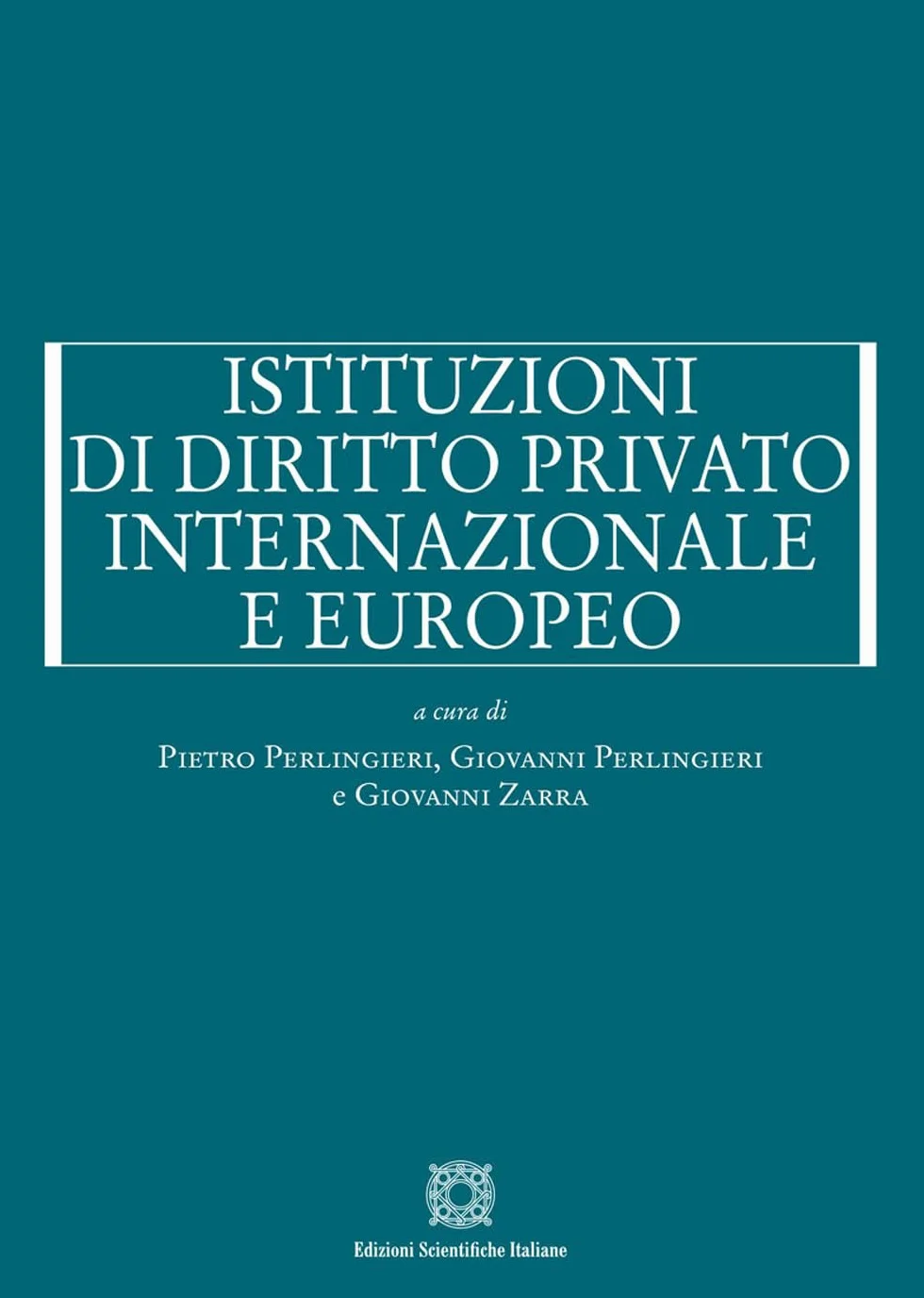 Istituzioni di diritto privato internazionale e europeo