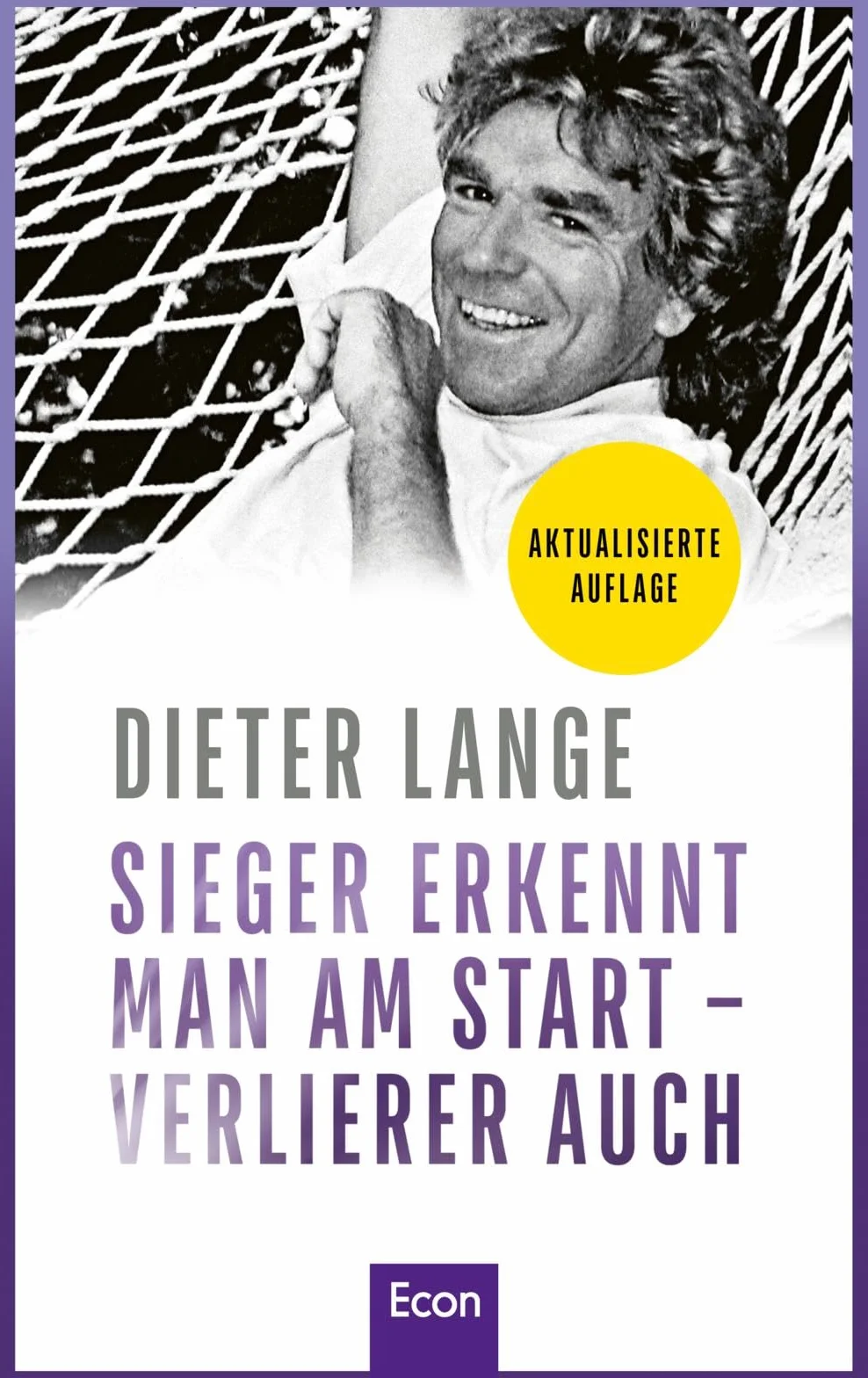 Sieger erkennt man am Start - Verlierer auch: Der Erfolgsratgeber vom weltweit angesehenen Toptrainer von "Die Lebensschule": Für persönliche und berufliche Weiterentwicklung!