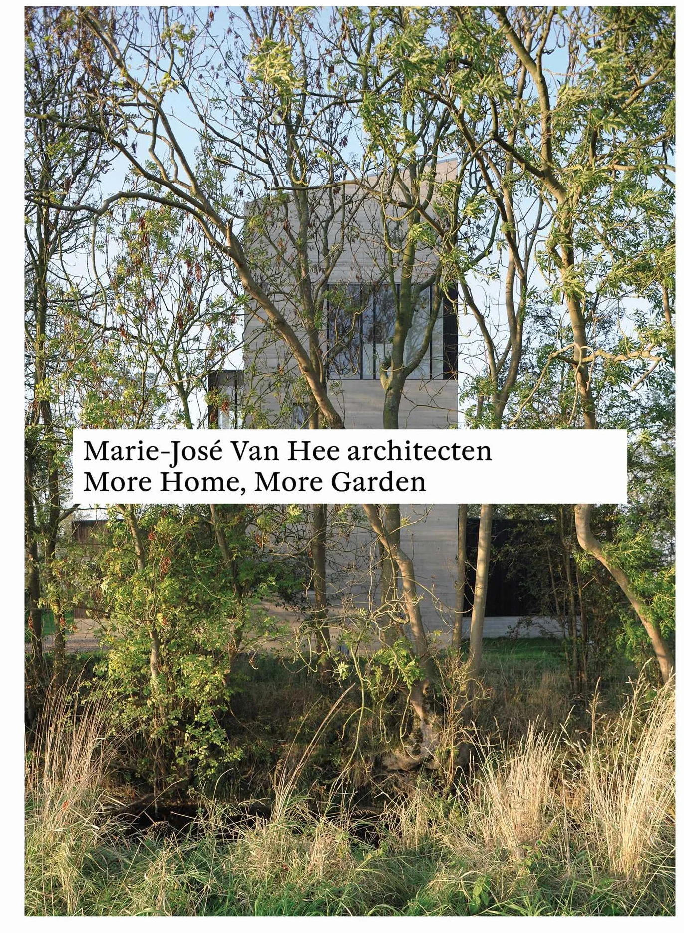Marie-José Van Hee Architecten: More Home, More Garden: (mit Booklet in Französisch)