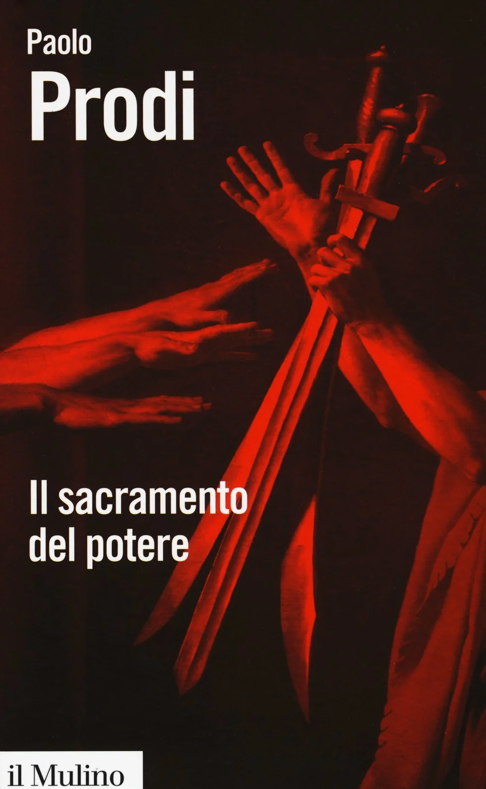 Il sacramento del potere. Il giuramento politico nella storia costituzionale dell'Occidente