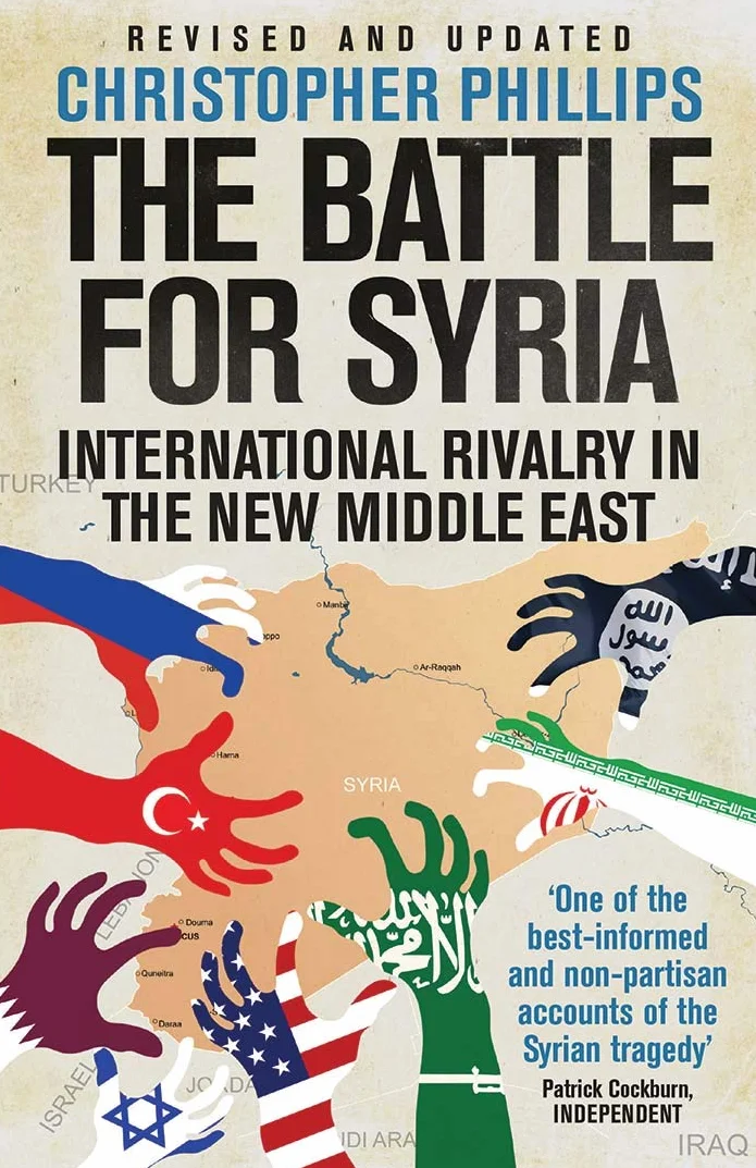 The Battle for Syria: International Rivalry in the New Middle East