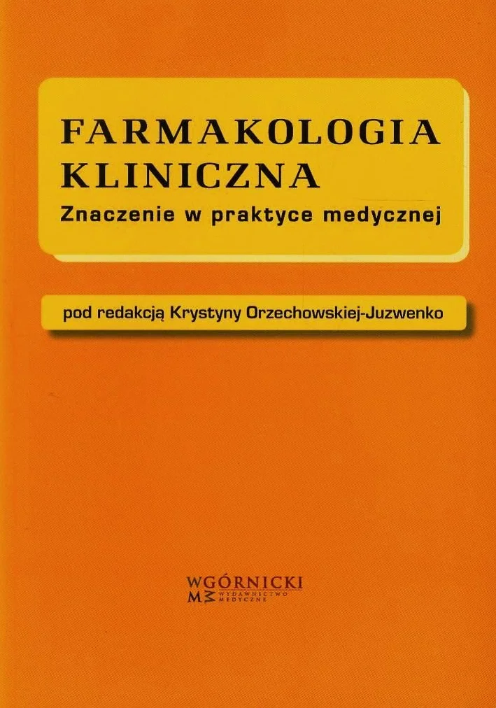 Farmakologia kliniczna: Znaczenie w praktyce medycznej