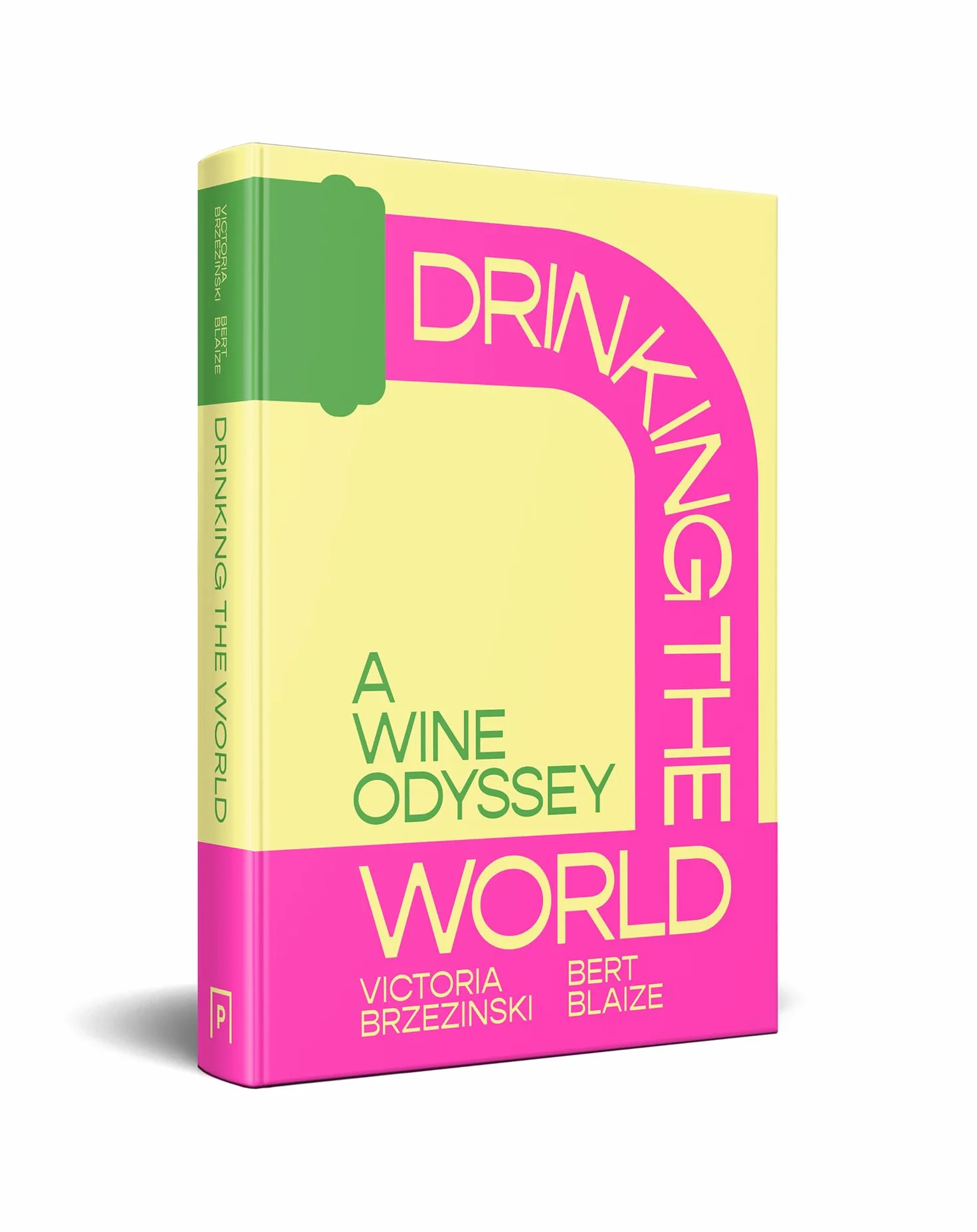 Drinking the World: The exciting new wine and travel odyssey through the world’s hidden gems