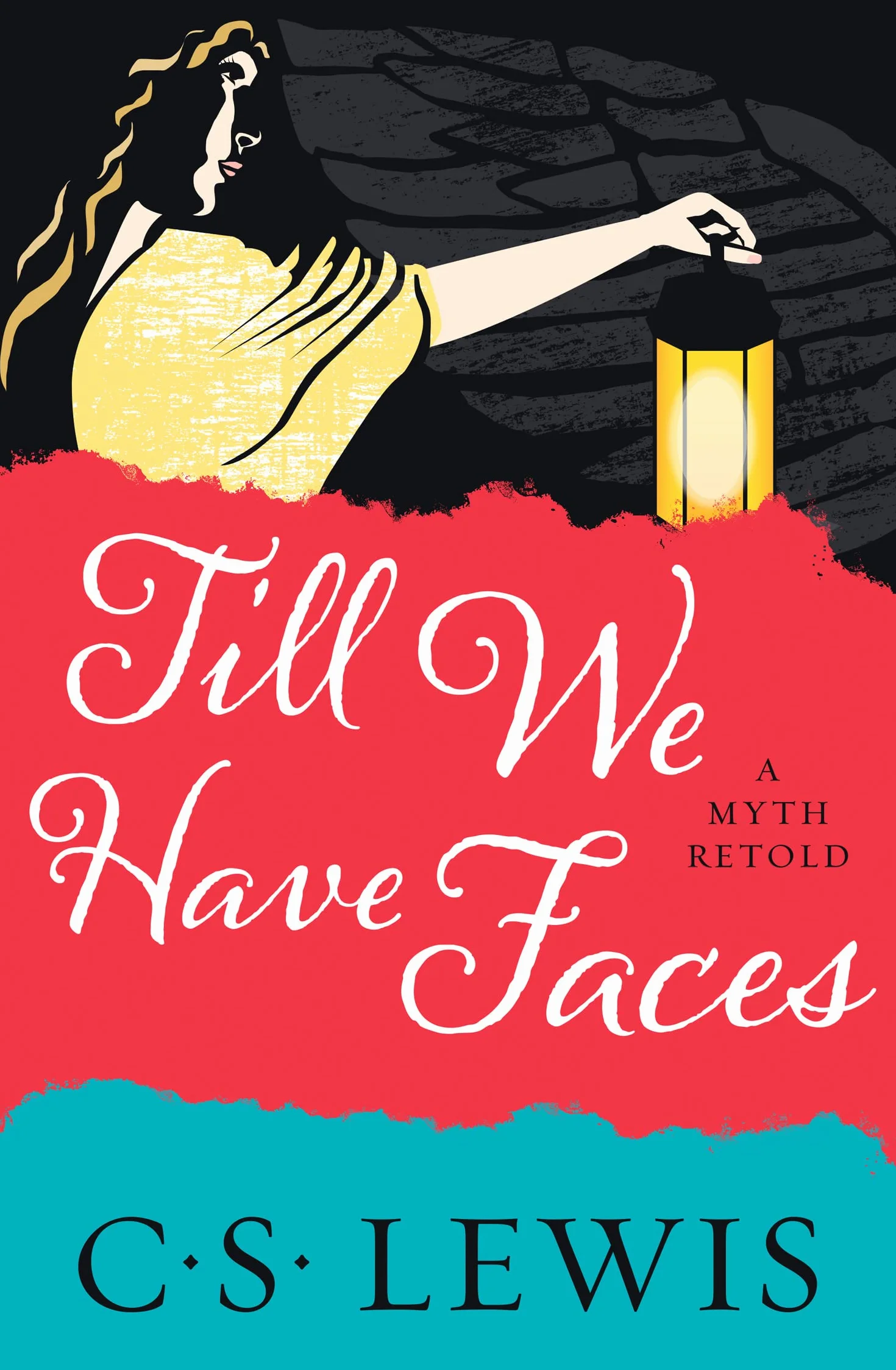 Till We Have Faces: A Classic Christian Novel of Mythology and Human Nature