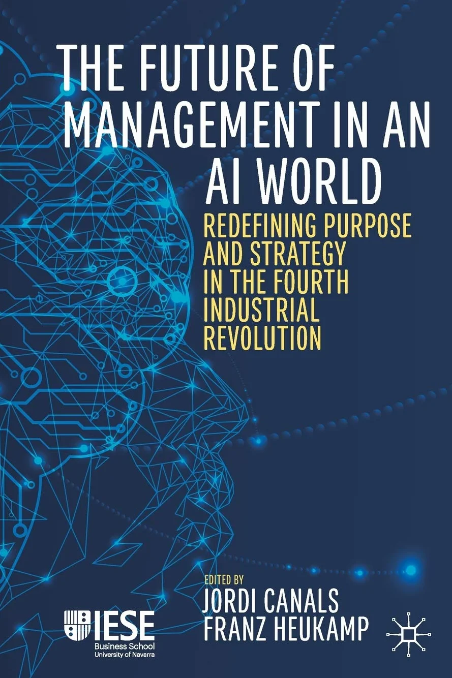 The Future of Management in an AI World: Redefining Purpose and Strategy in the Fourth Industrial Revolution