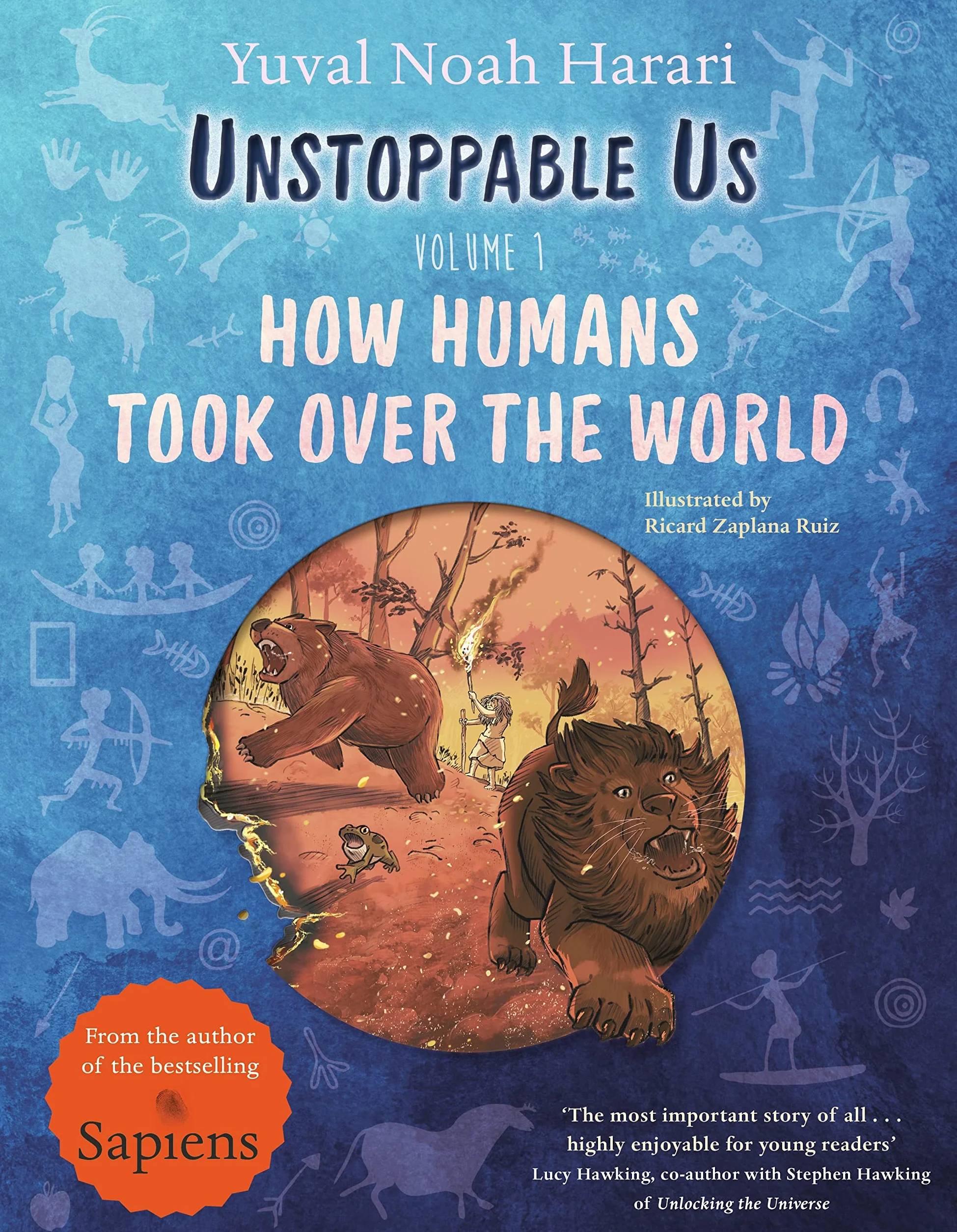 Unstoppable Us Volume 1: How Humans Took Over the World, from the author of the multi-million bestselling Sapiens