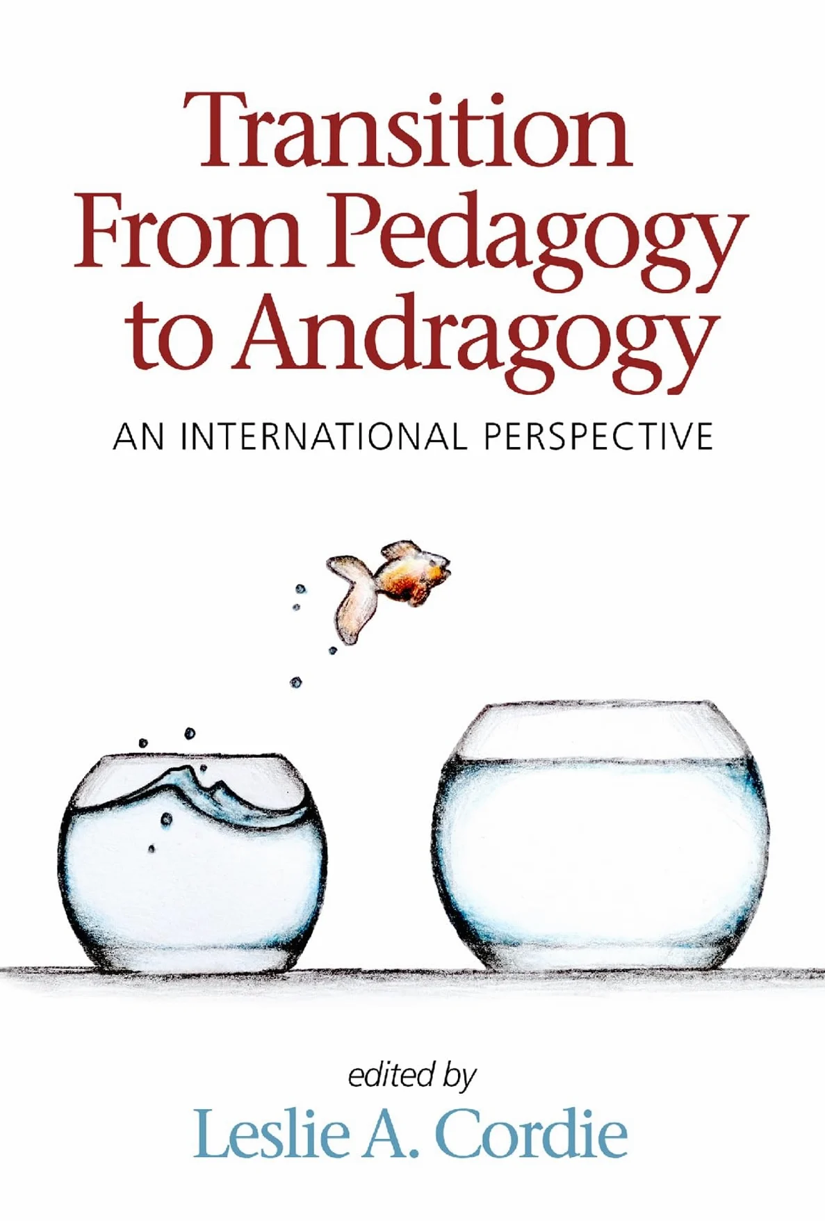 Transition from Pedagogy to Andragogy: An International Perspective