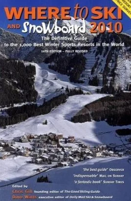 Where to Ski and Snowboard 2010: The 1,000 Best Winter Sports Resorts in the World