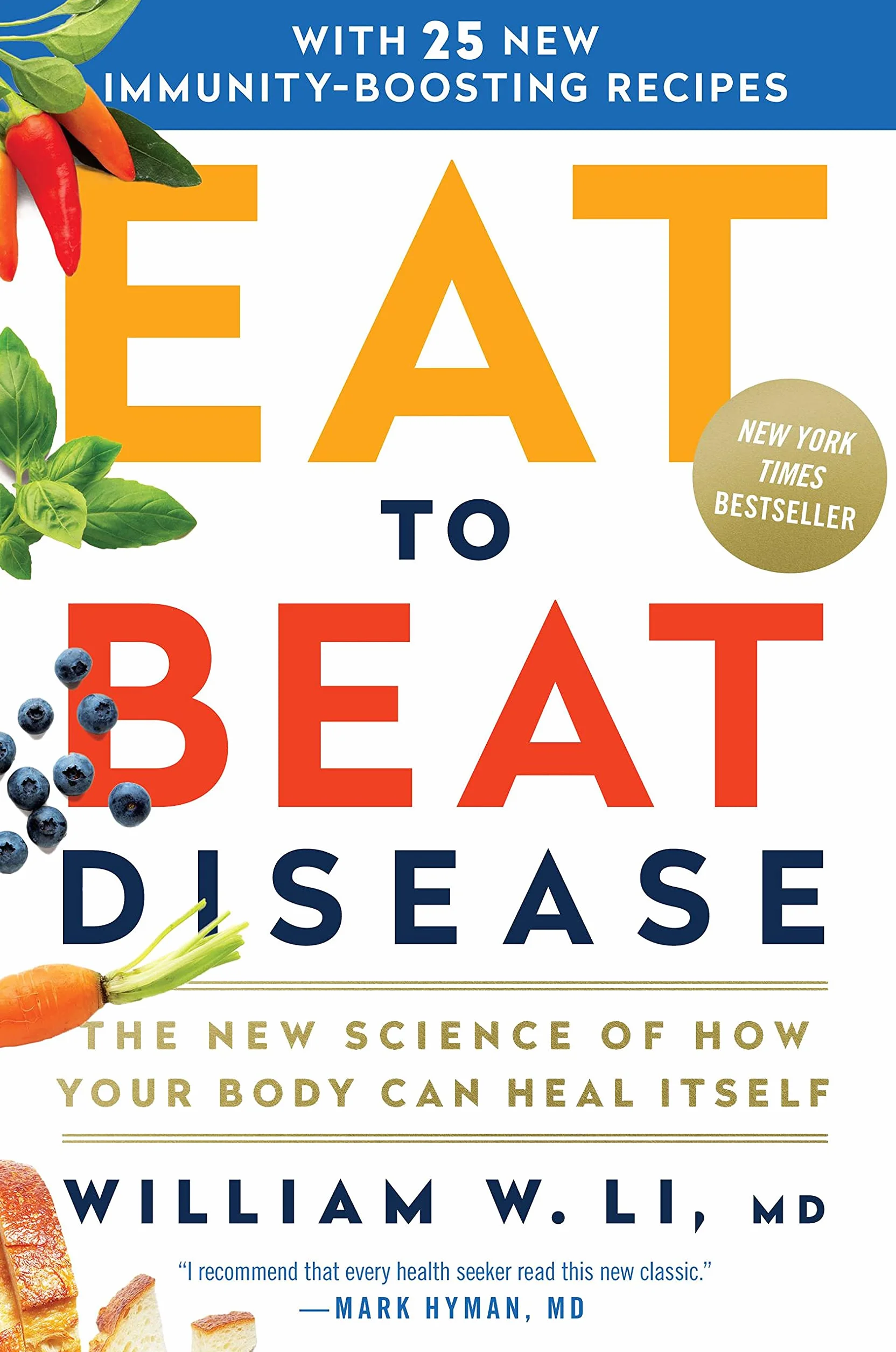 Eat to Beat Disease: The New Science of How Your Body Can Heal Itself