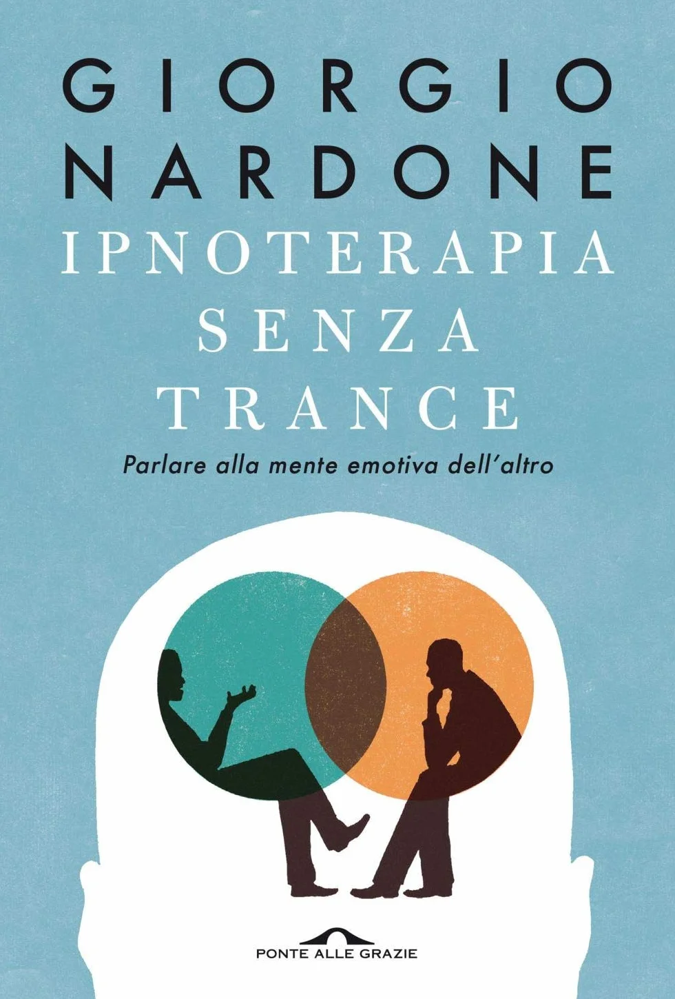 Ipnoterapia senza trance: parlare alla mente emotiva dell'altro