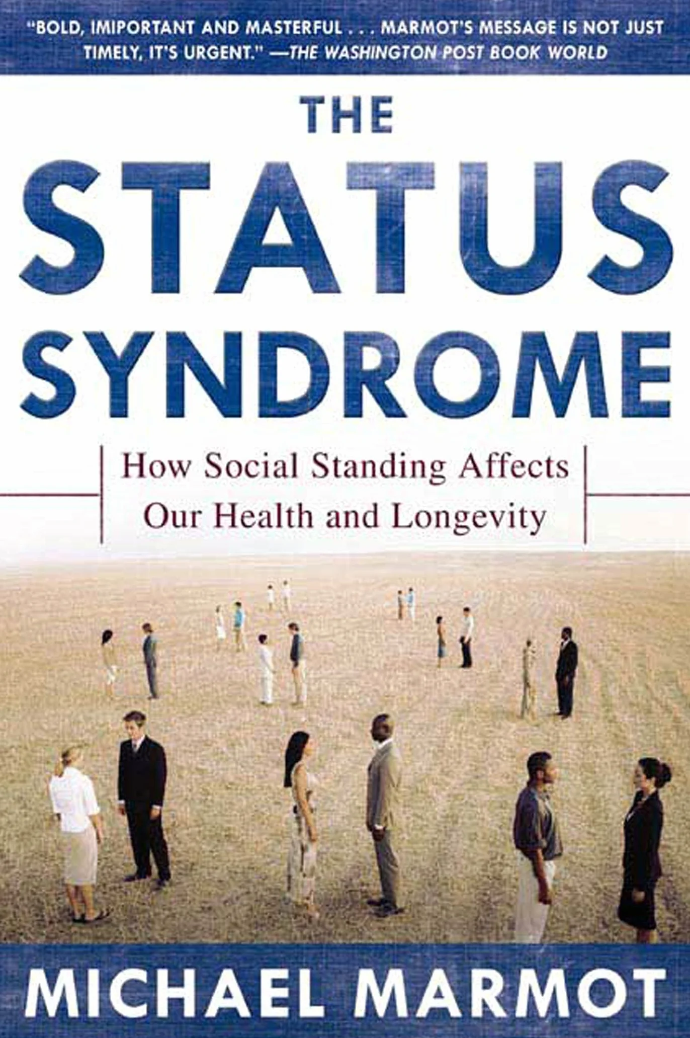 The Status Syndrome: How Social Standing Affects Our Health and Longevity