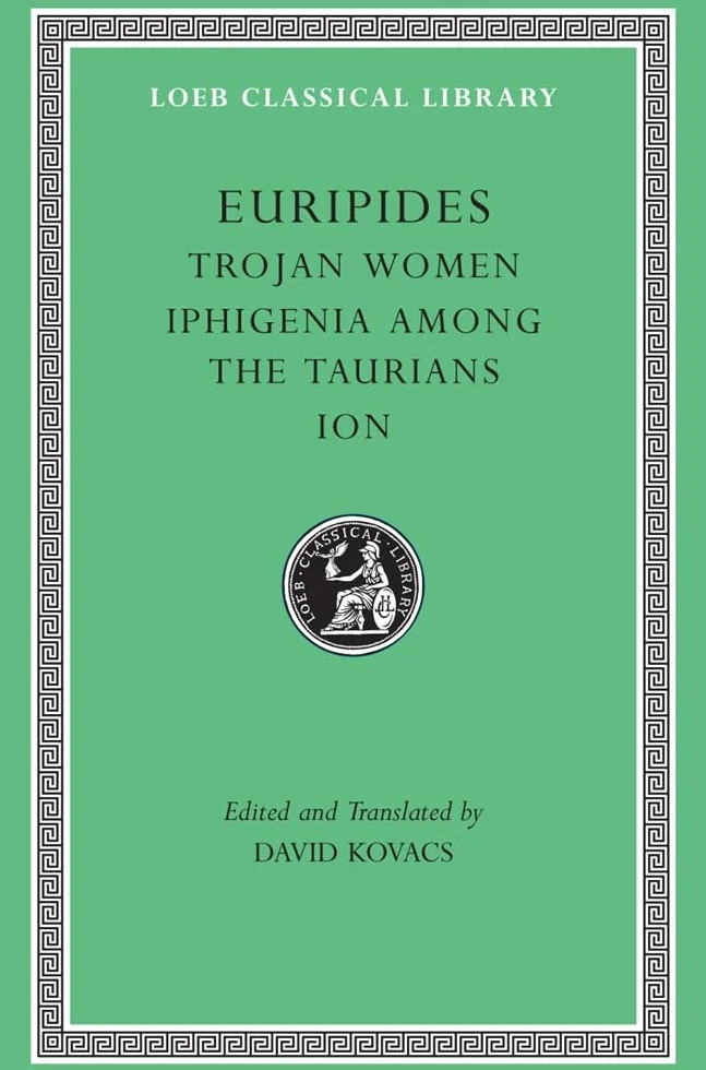 Trojan Women. Iphigenia Among the Taurians. Ion: 10
