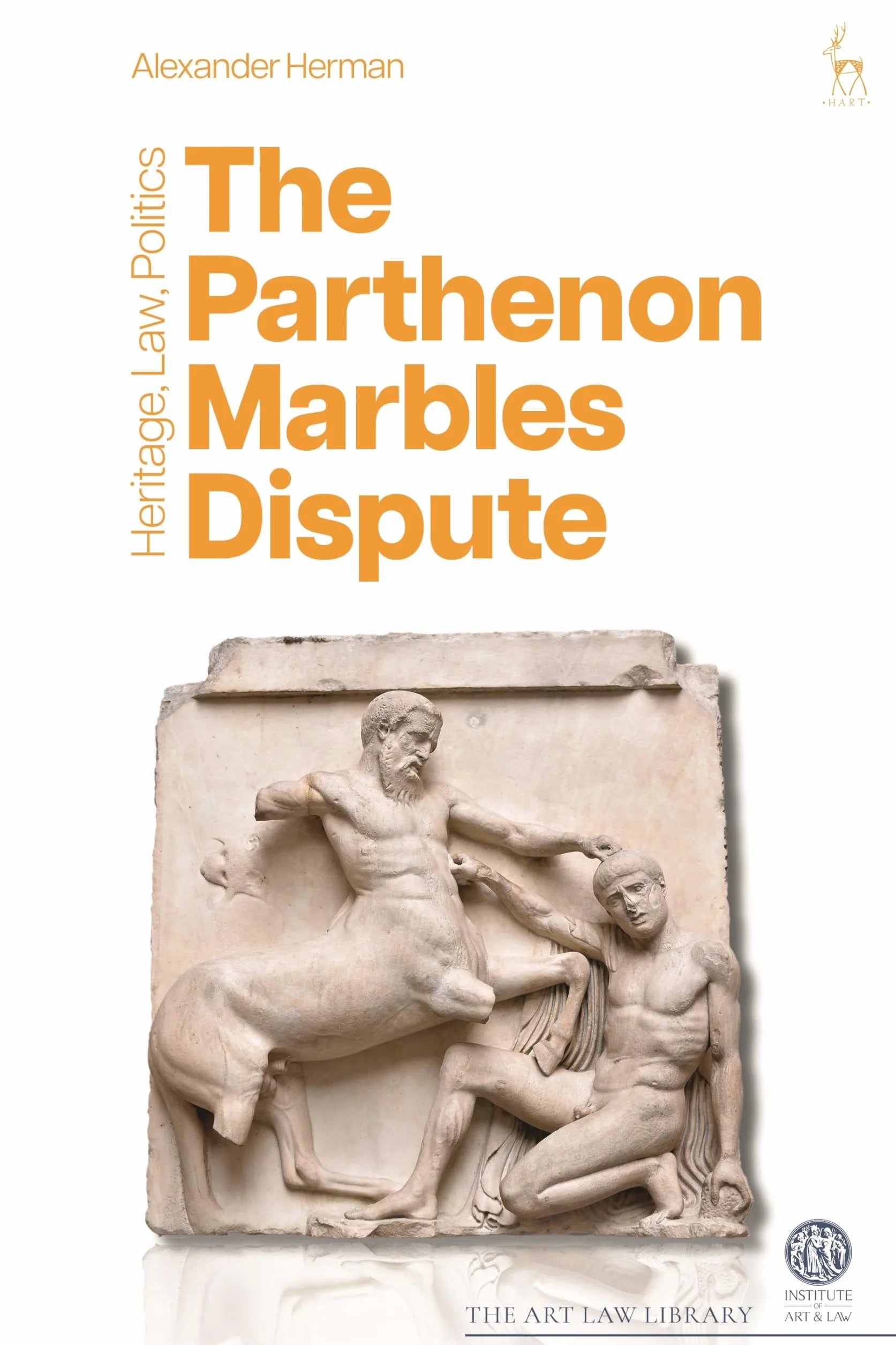The Parthenon Marbles Dispute: Heritage, Law, Politics