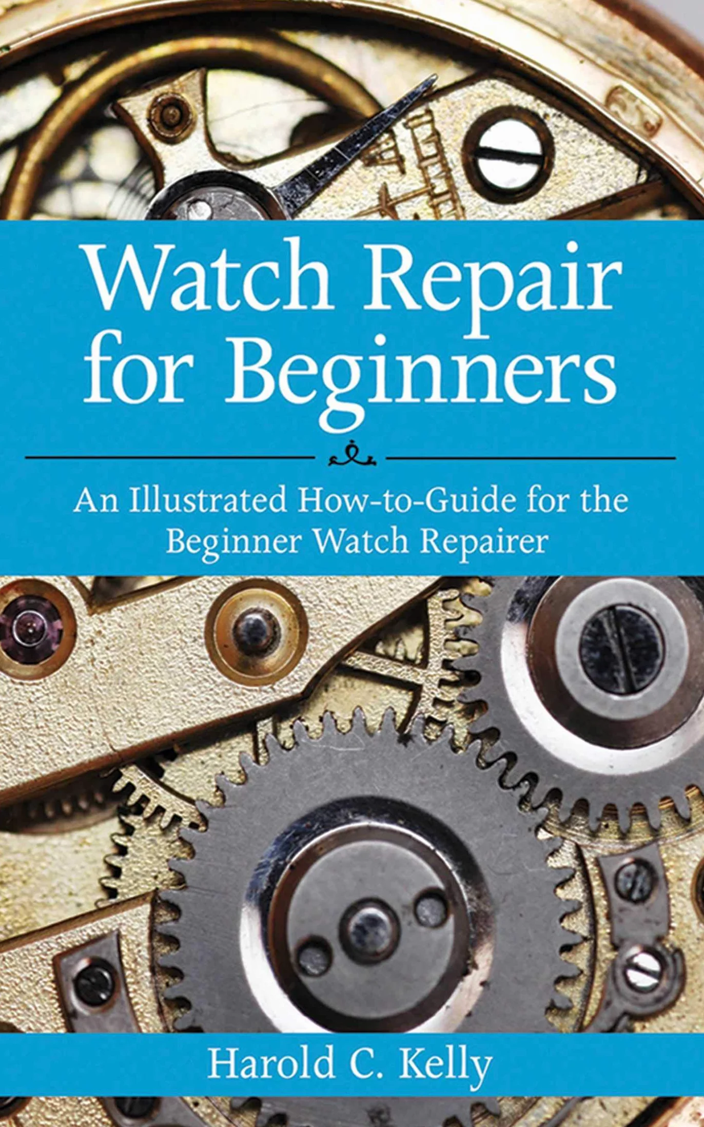 Watch Repair for Beginners: An Illustrated How-To Guide