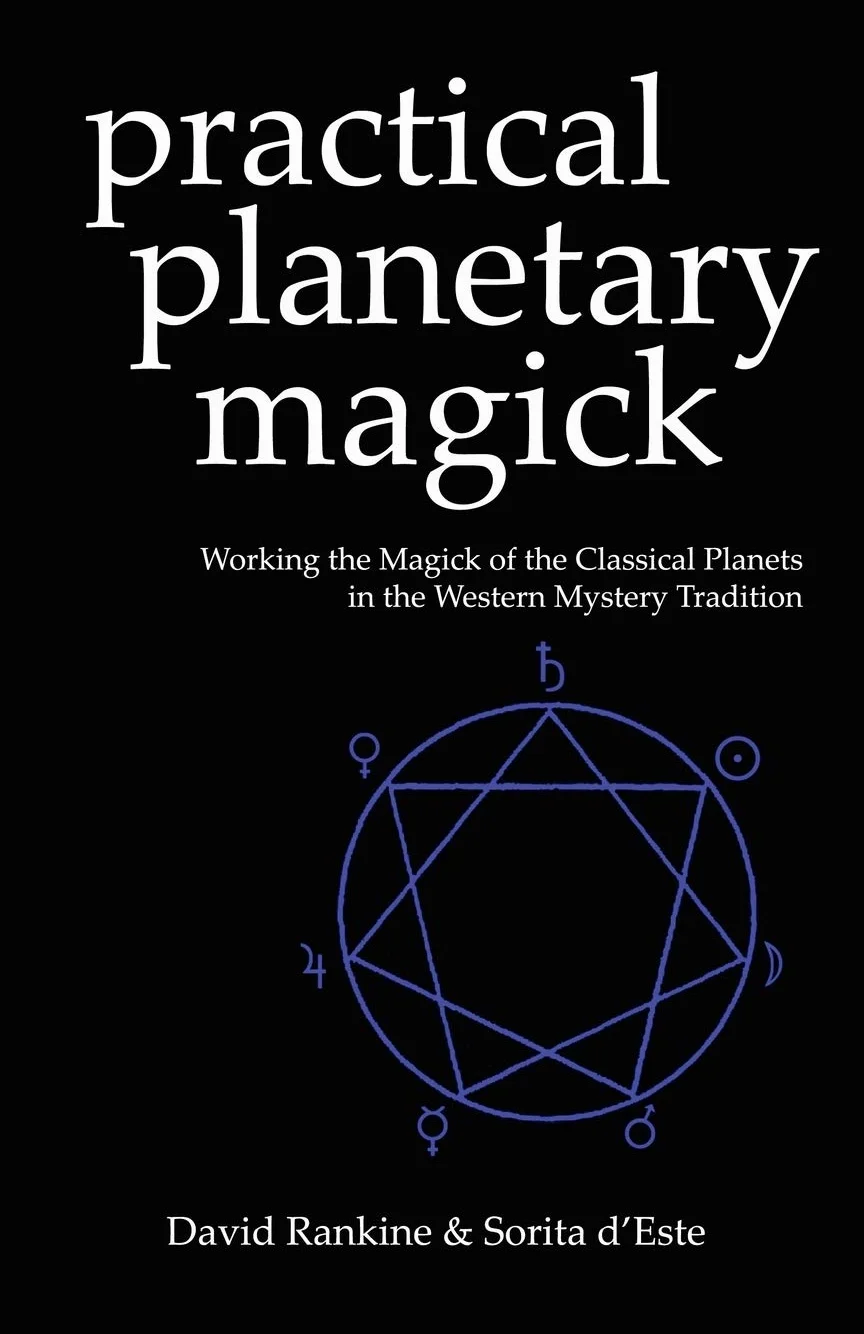 Practical Planetary Magick: Working the Magick of the Classical Planets in the Western Esoteric Tradition: 1