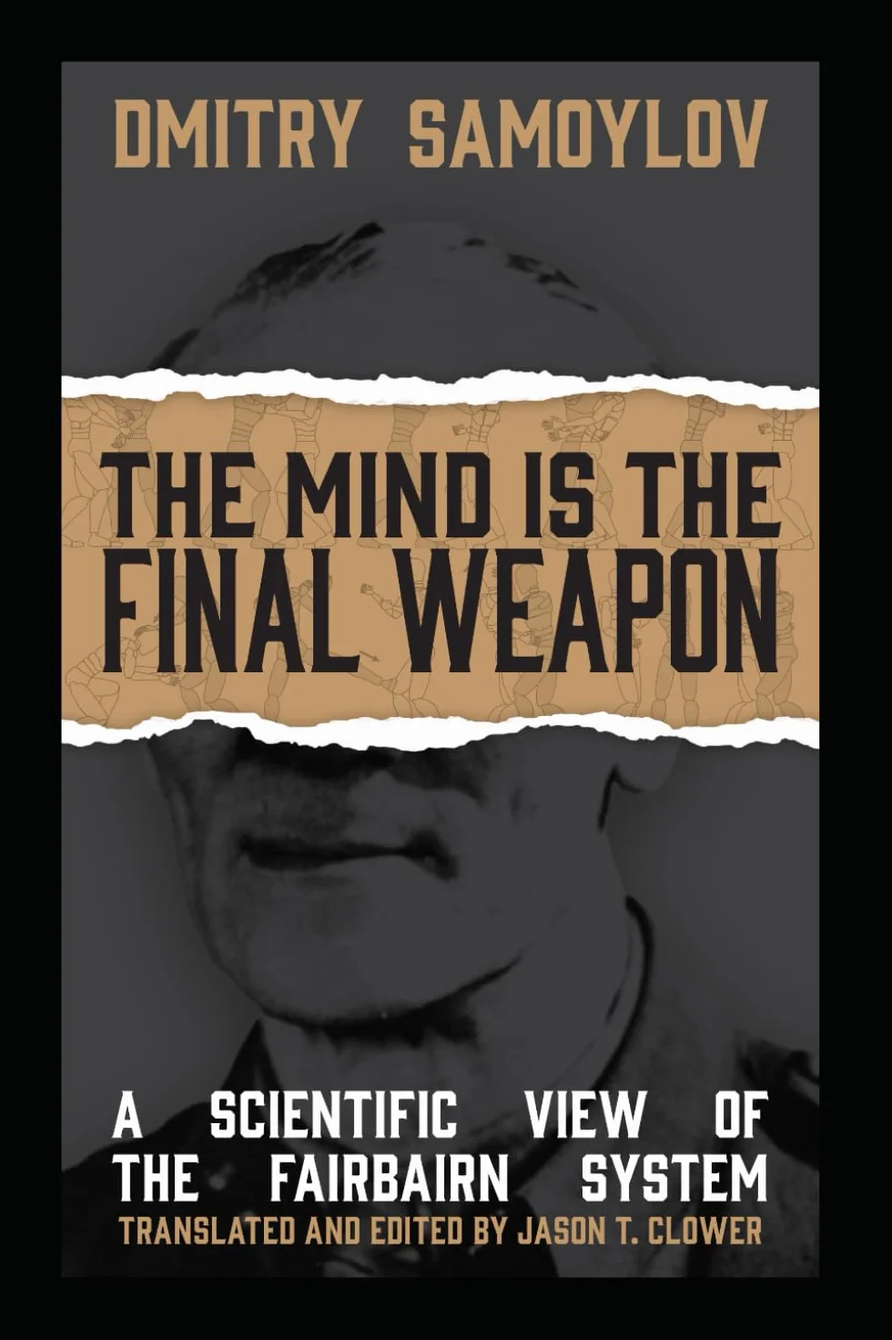The Mind Is the Final Weapon: A Scientific View of the Fairbairn System