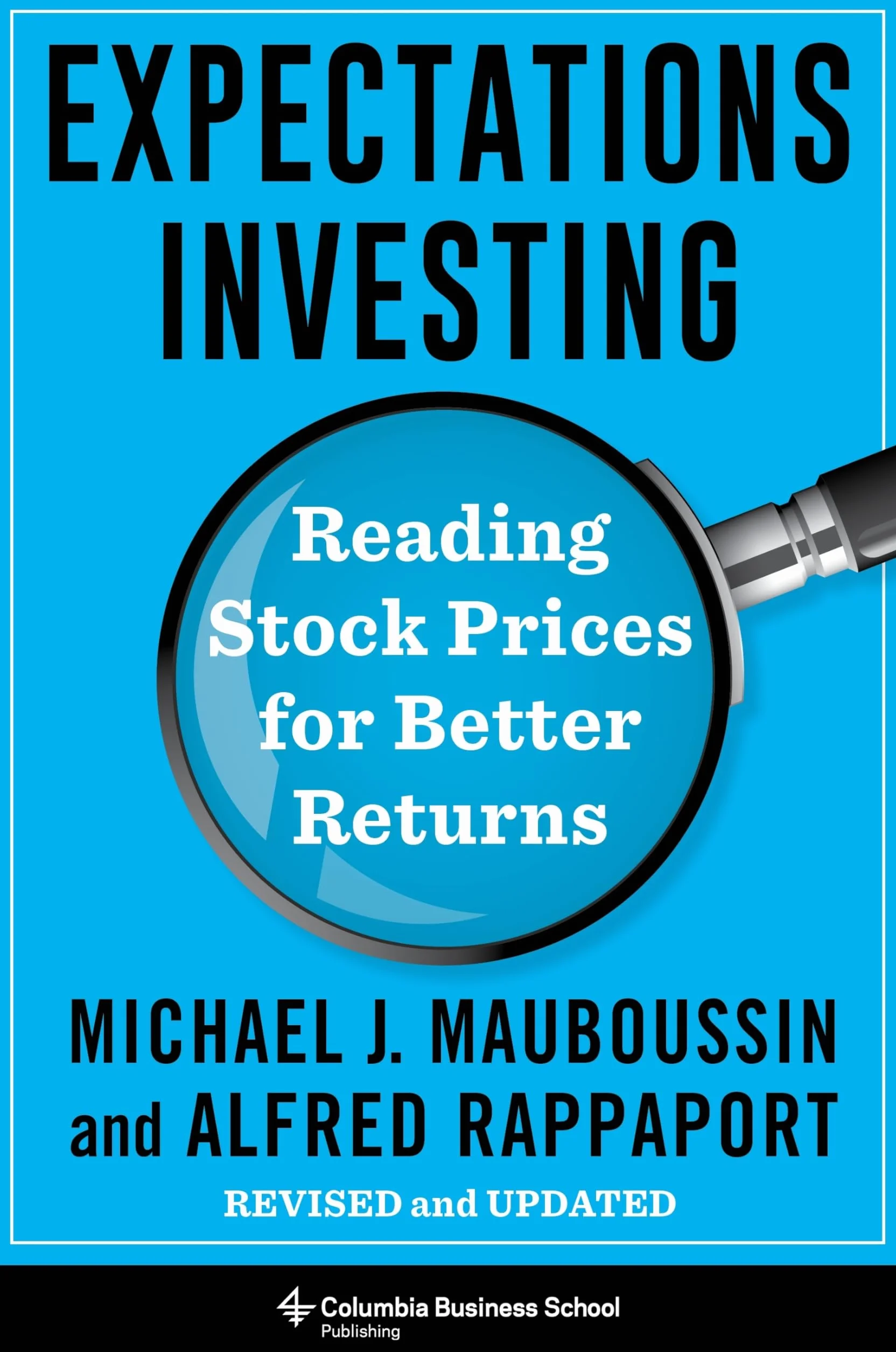 Expectations Investing: Reading Stock Prices for Better Returns, Revised and Updated