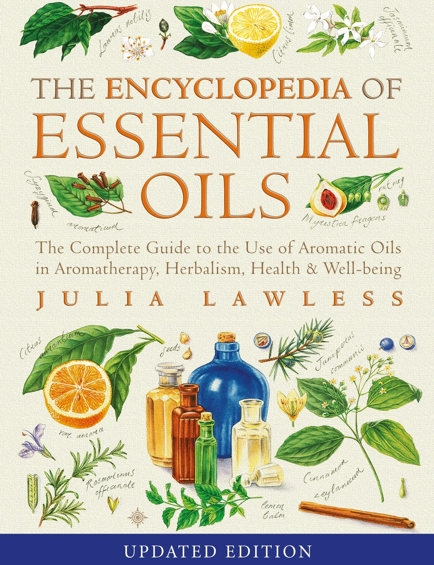 Encyclopedia of Essential Oils: Guide to Aromatic Oils in Aromatherapy, Herbalism & Well-Being