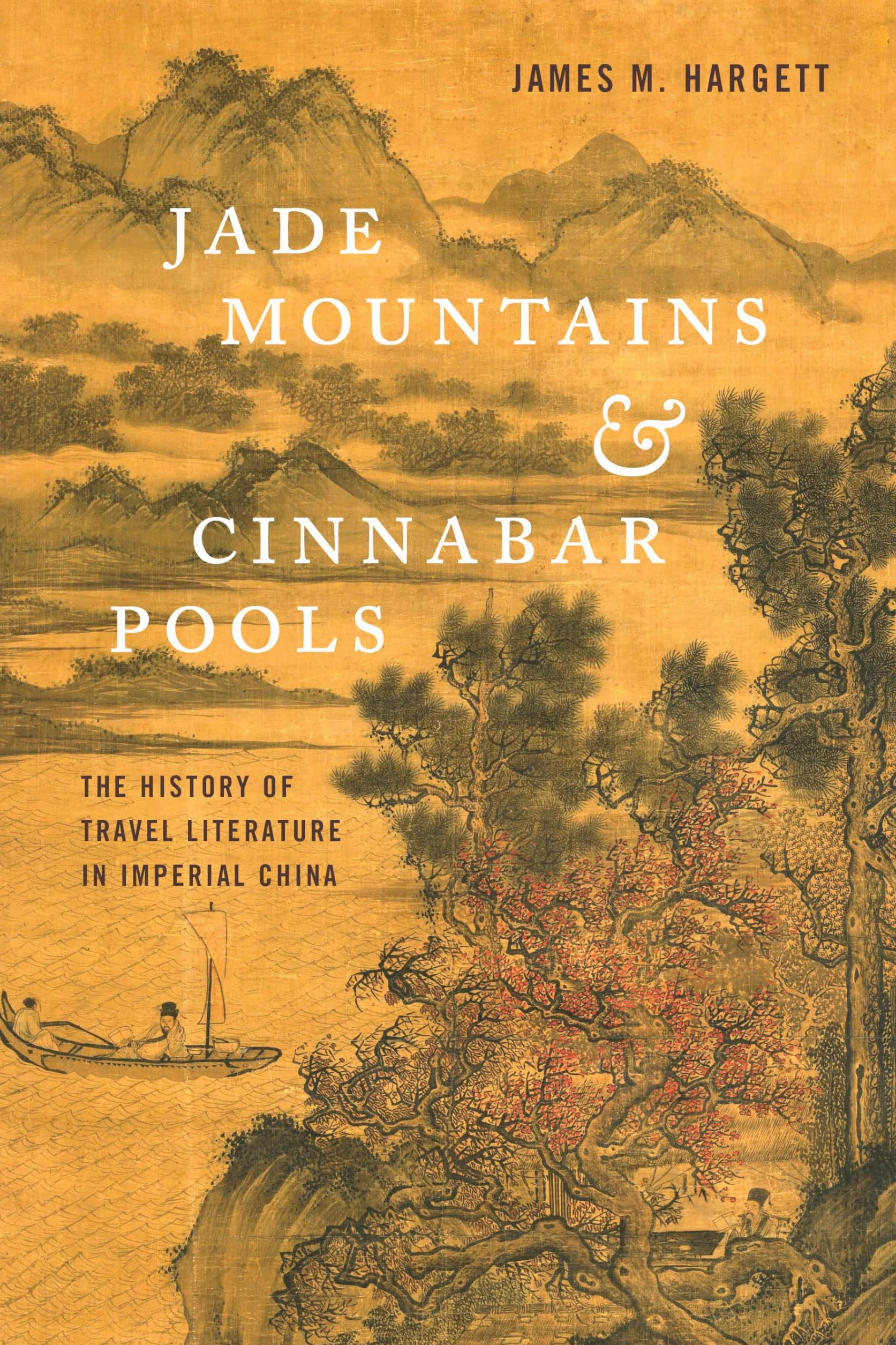 Jade Mountains and Cinnabar Pools: The History of Travel Literature in Imperial China