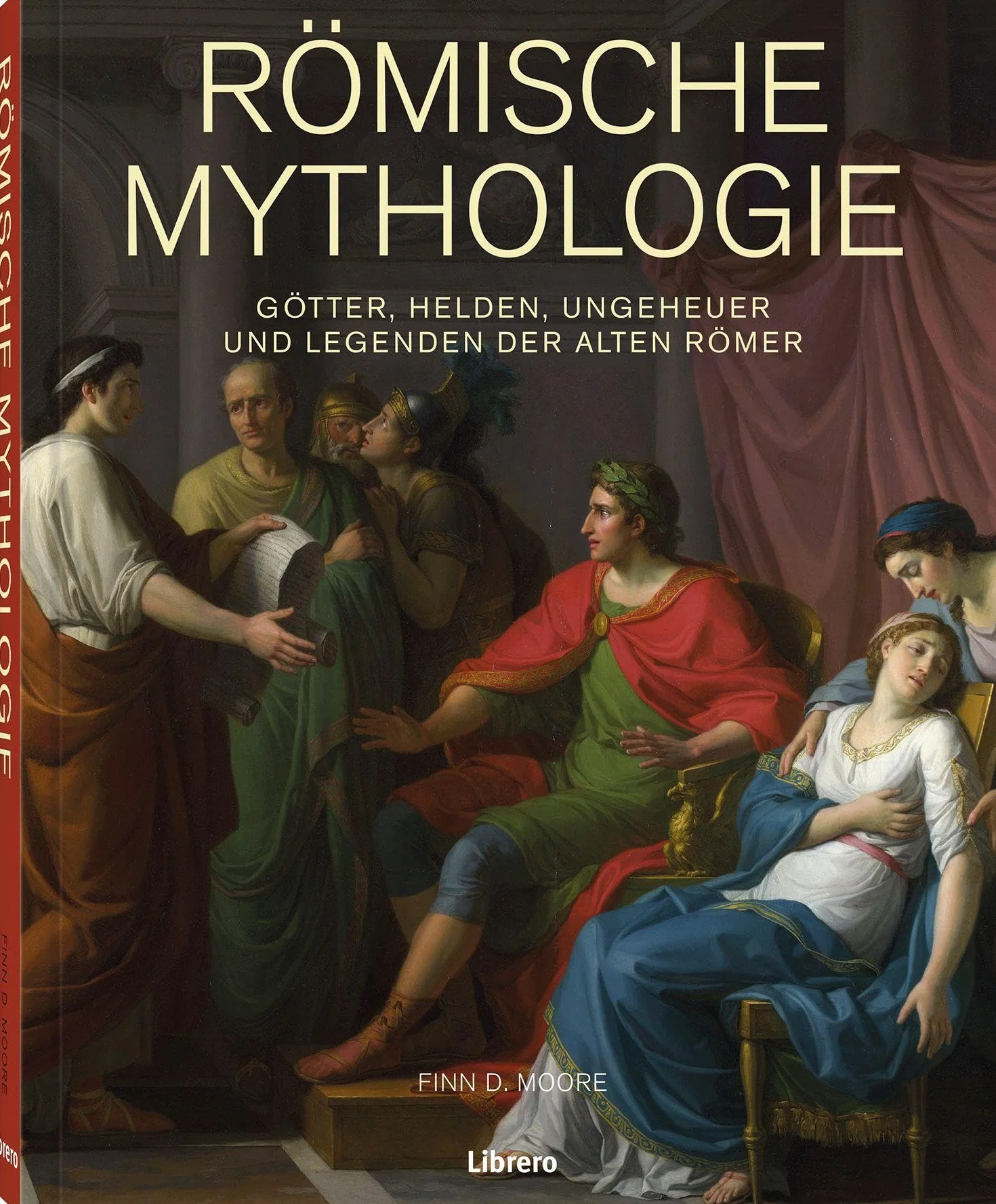 Römische Mythologie: Götter, Helden, Ungeheuer und Legenden