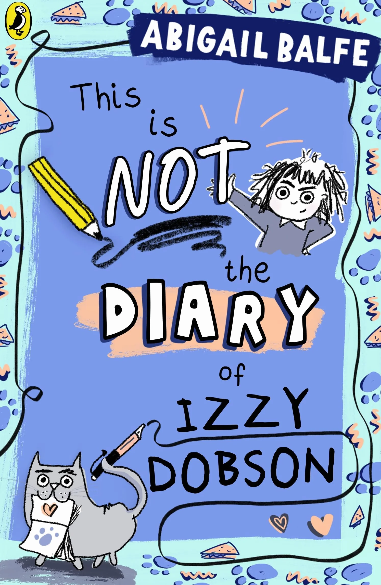 This is NOT the Diary of Izzy Dobson: The first book in a hilarious new illustrated series from the bestselling author: 1