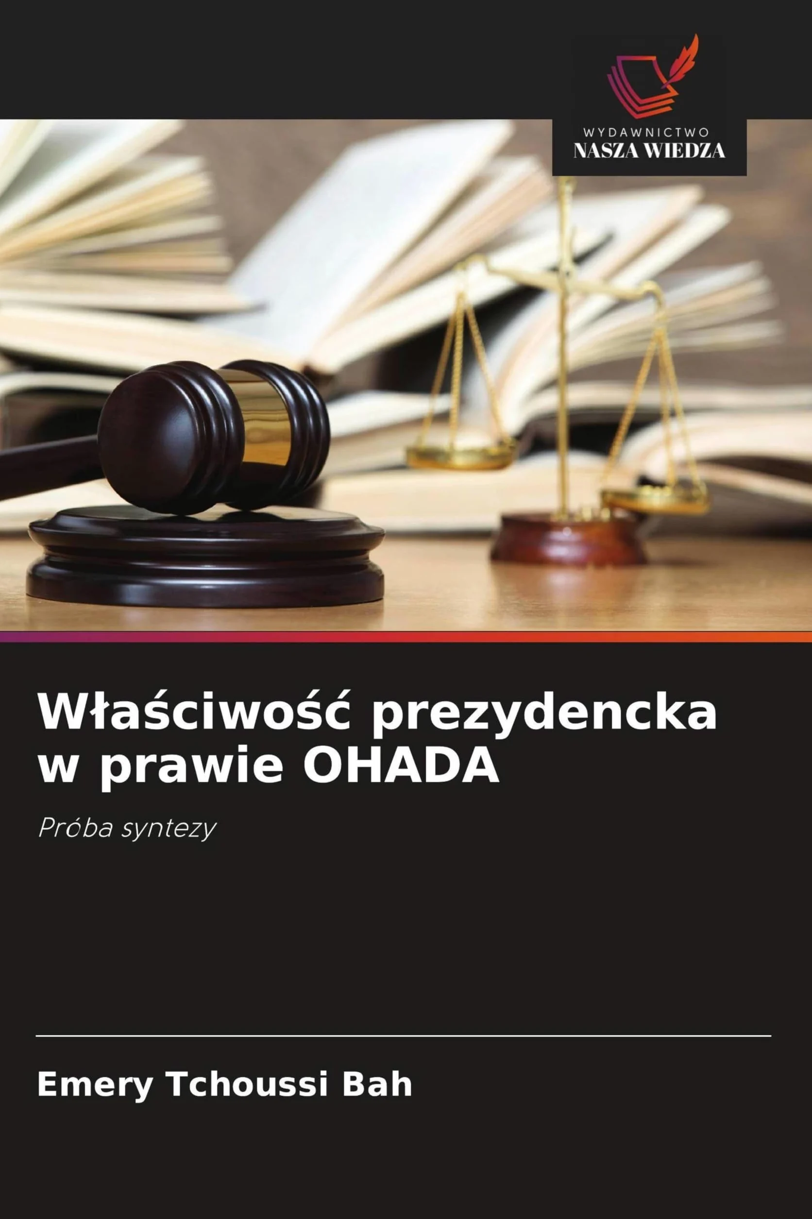 W¿a¿ciwo¿¿ prezydencka w prawie OHADA: Próba syntezy
