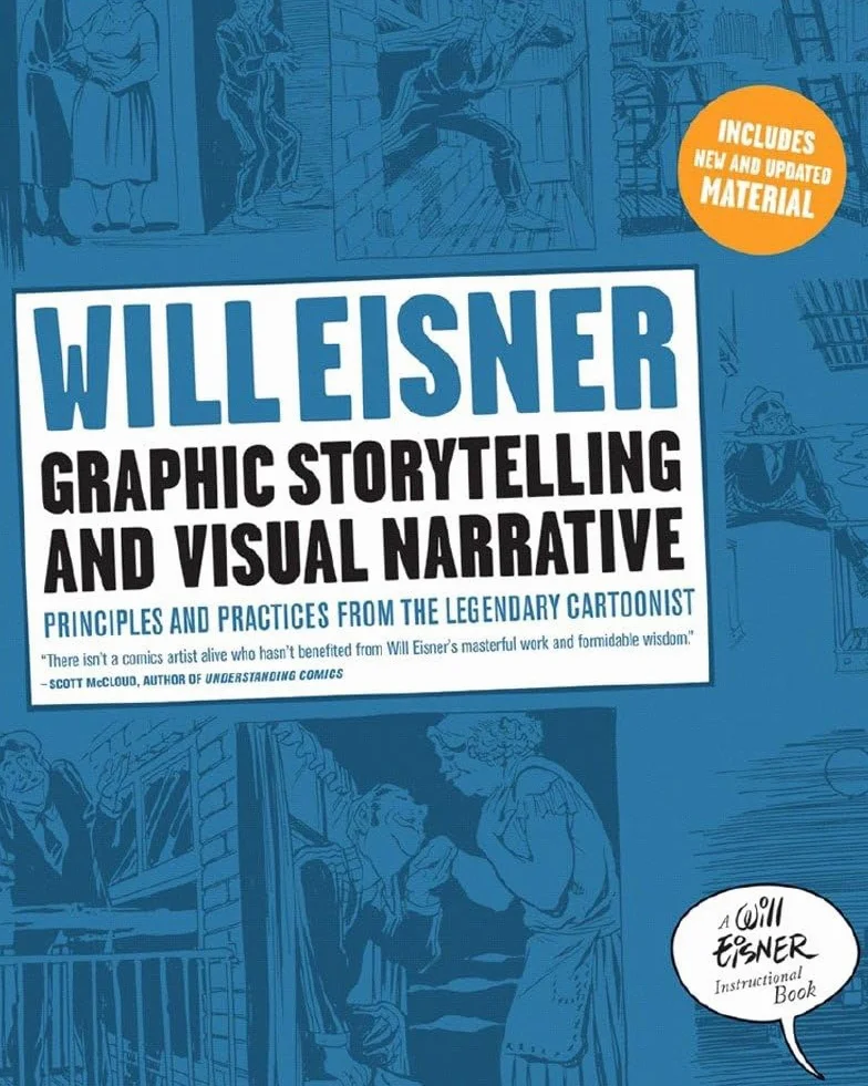 Graphic Storytelling and Visual Narrative: Principles and Practices from the Legendary Cartoonist